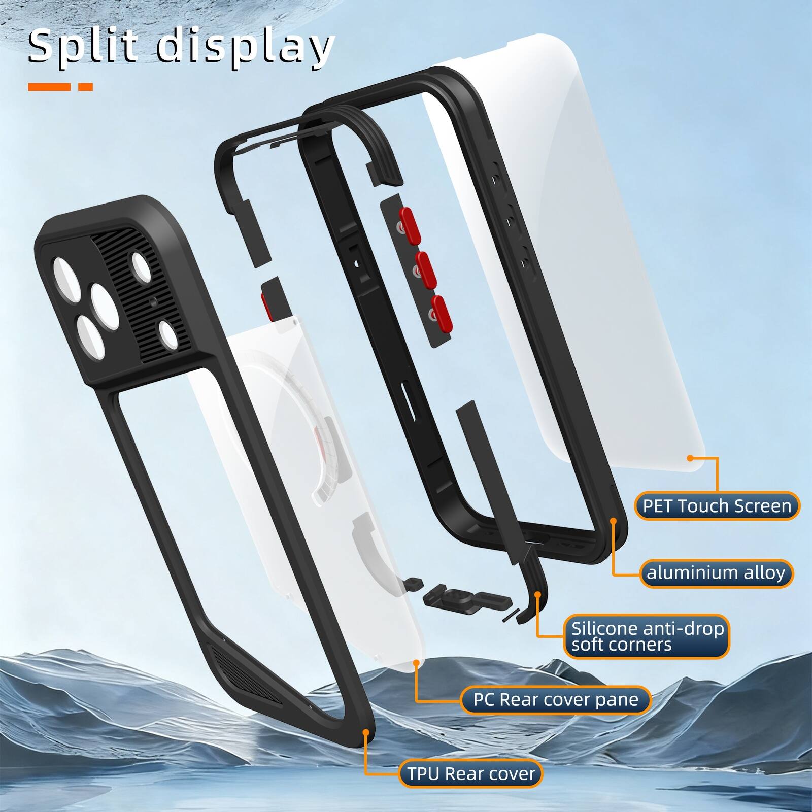 Split display  
- Silicone soft corners  
- Anti-drop  
- PET Touch Screen  
- Aluminium alloy  
- PC Rear cover pane  
- TPU Rear cover