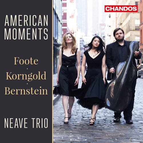 AMERICAN MOMENTS  
CHANDOS  
Foote  
Korngold  
Bernstein  
NEAVE TRIO