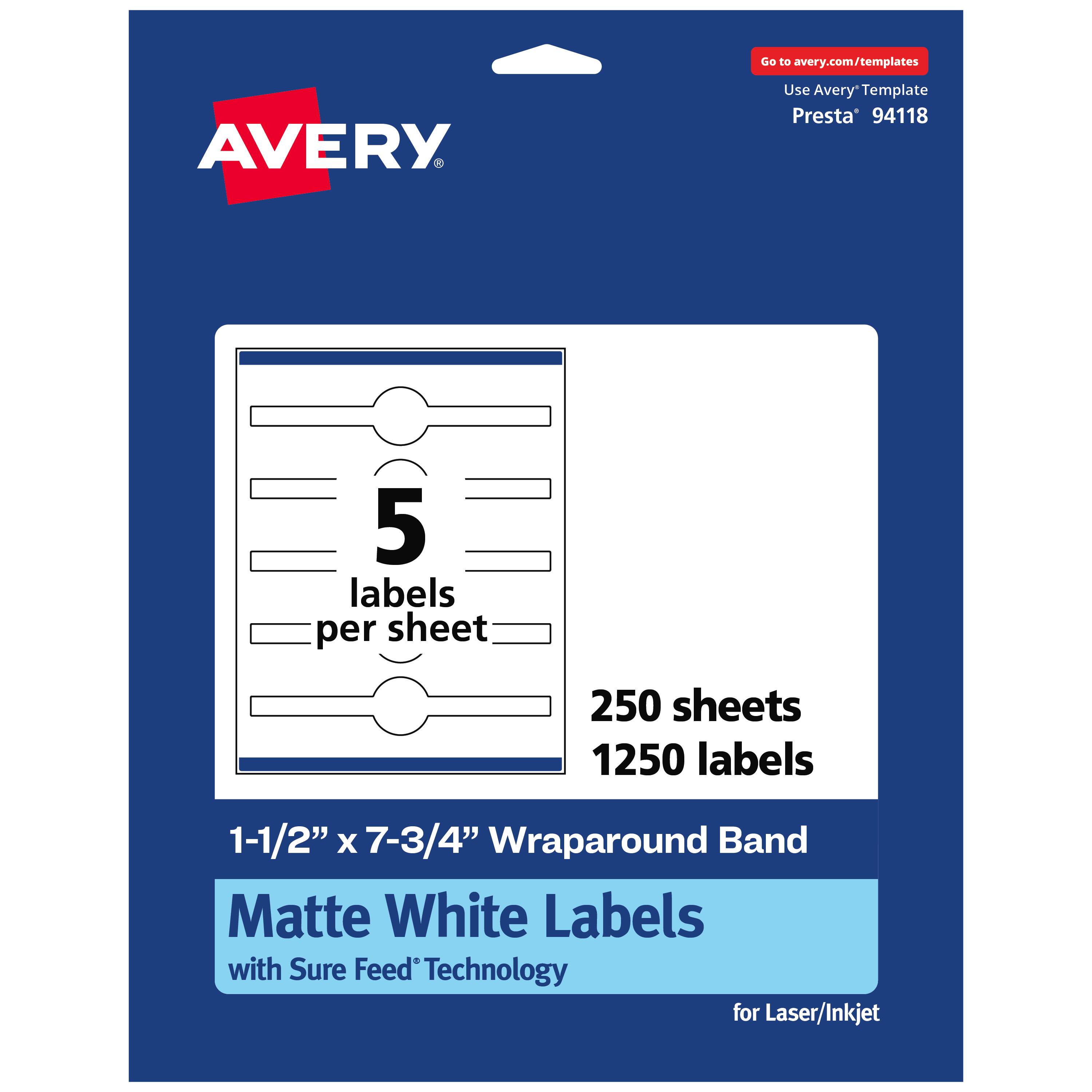 Go to avery.com/templates  
AVERY  
Use Avery Template Presta 94118  
5 labels per sheet  
250 sheets  
1250 labels  
1-1/2" x 7-3/4" Wraparound Band Matte White Labels with Sure Feed Technology for Laser/Inkjet