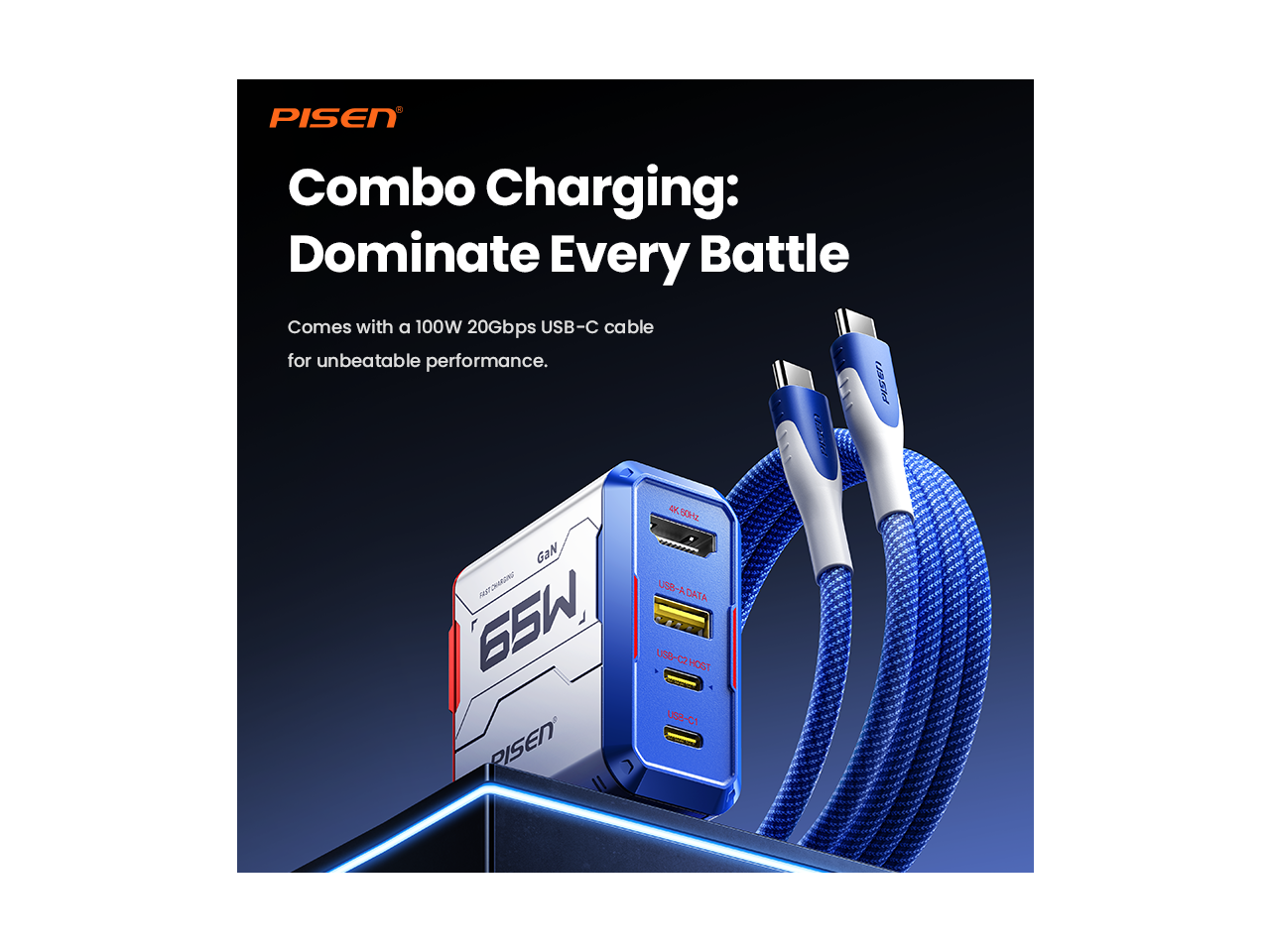 PISEN Combo Charging: Dominate Every Battle  
Comes with a 100W 20Gbps USB-C cable for unbeatable performance.  

GaN CHARGING FEST 65W PISEN  
4K 60Hz  
USB-A DATA  
USB-C HOST  
USB-C1