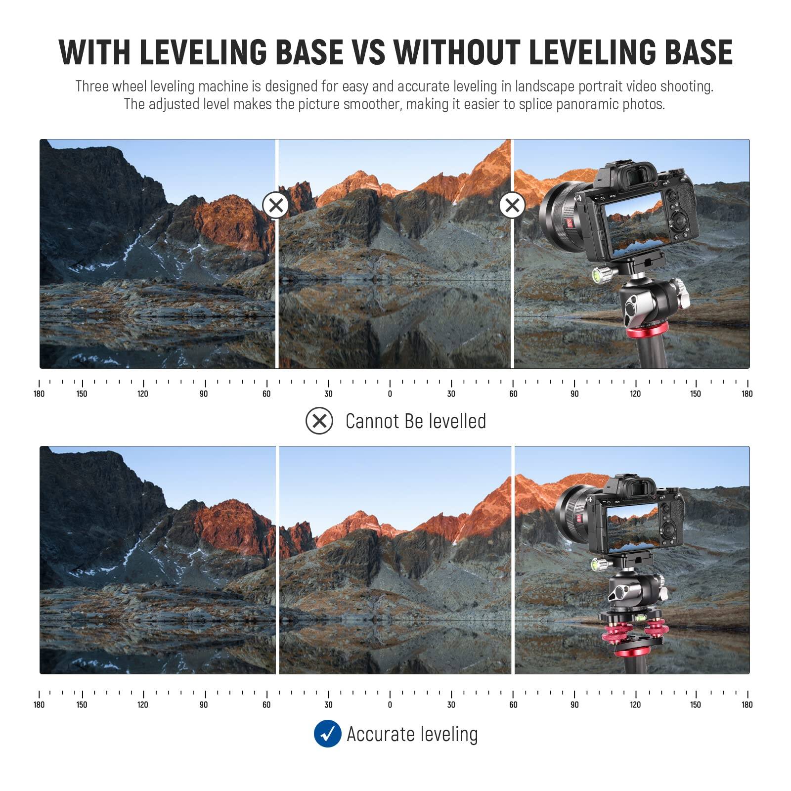 WITH LEVELING BASE VS WITHOUT LEVELING BASE

Three wheel leveling machine is designed for easy and accurate leveling in landscape portrait video shooting. The adjusted level makes the picture smoother, making it easier to splice panoramic photos.

Cannot Be levelled

Accurate leveling