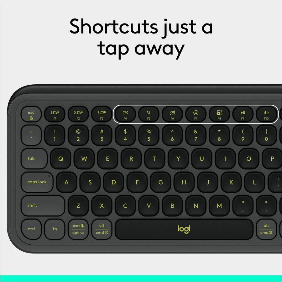 Shortcuts just a tap away

esc F1 2 F2 3 F3 4 F4 5 F5 F6 F7 F8 F9 F10

` 1 ! 2 @ 3 # 4 $ 5 % 6 ^ 7 & 8 * 9 ( 0 ) - _

tab Q W E R T Y U I O P

caps lock A S D F G H J K L : ; shift Z X C V B N M , . / 

ctrl fn start opt alt cmd

logi