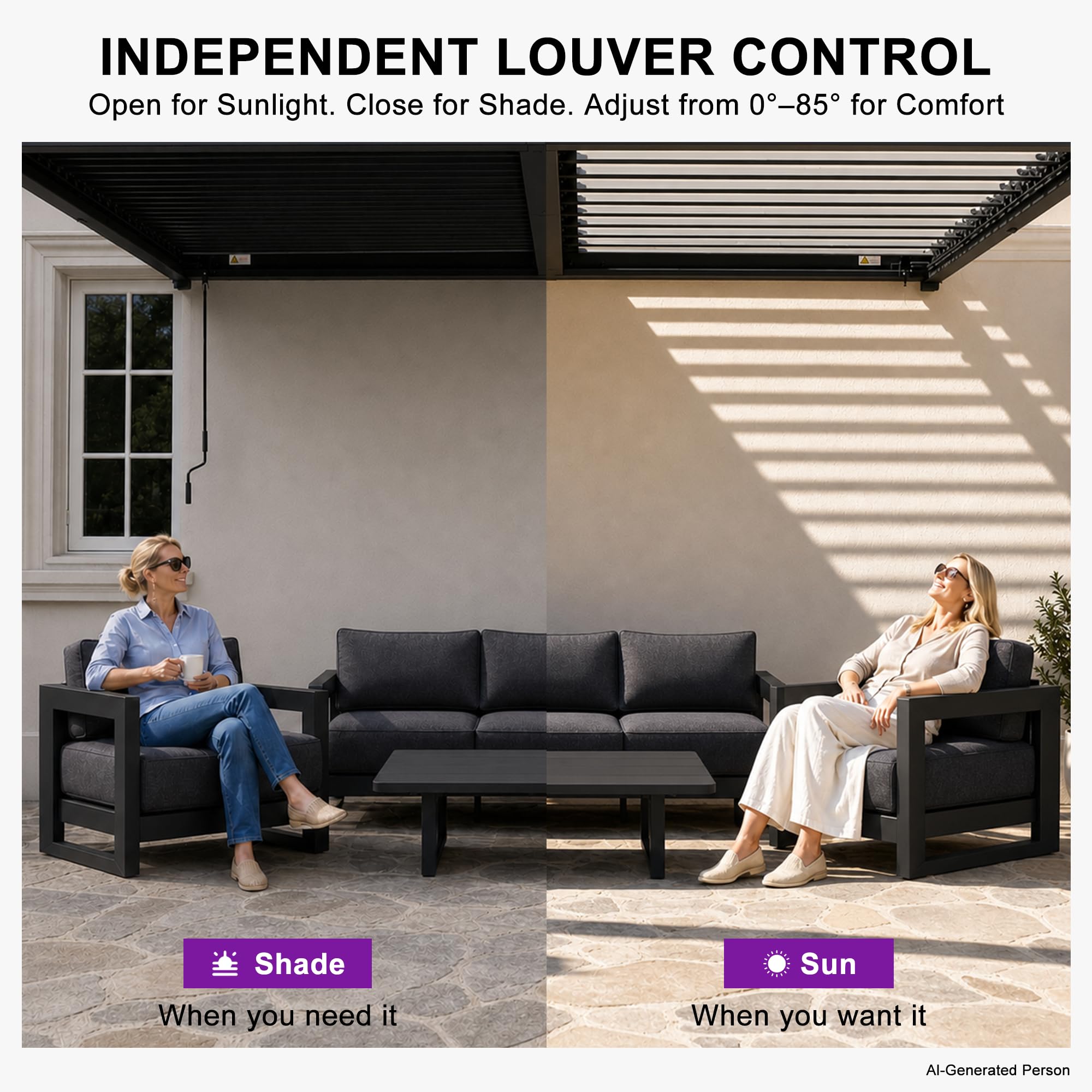 INDEPENDENT LOUVER CONTROL  
Open for Sunlight. Close for Shade. Adjust from 0°–85° for Comfort  

Shade  
When you need it  

Sun  
When you want it  

AI-Generated Person
