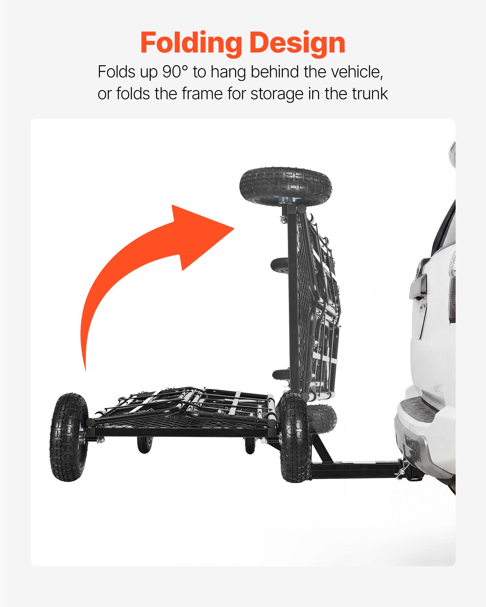 Folding Design  
Folds up 90° to hang behind the vehicle, or folds the frame for storage in the trunk