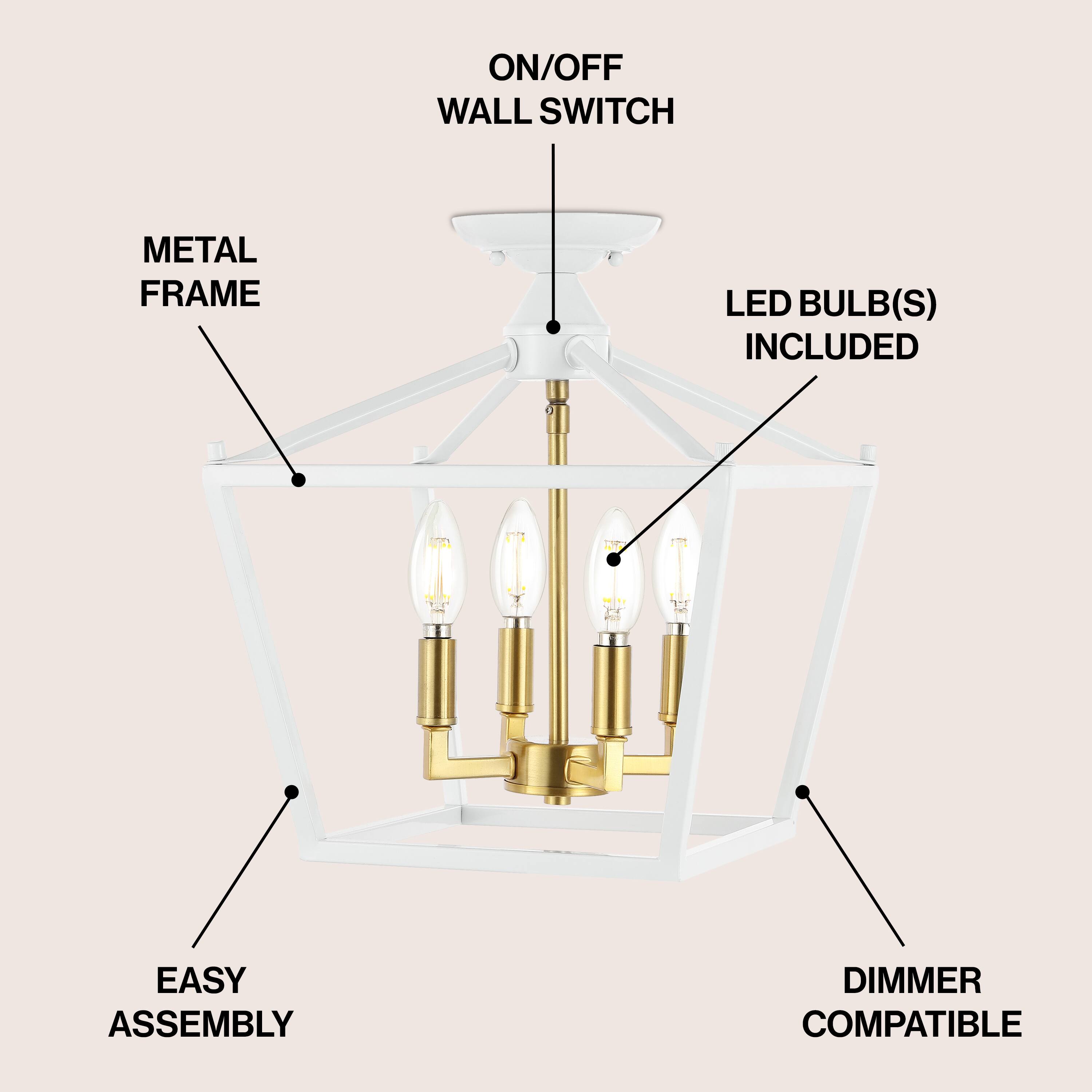 ON/OFF WALL SWITCH  
METAL FRAME  
LED BULB(S) INCLUDED  
EASY ASSEMBLY  
DIMMER COMPATIBLE