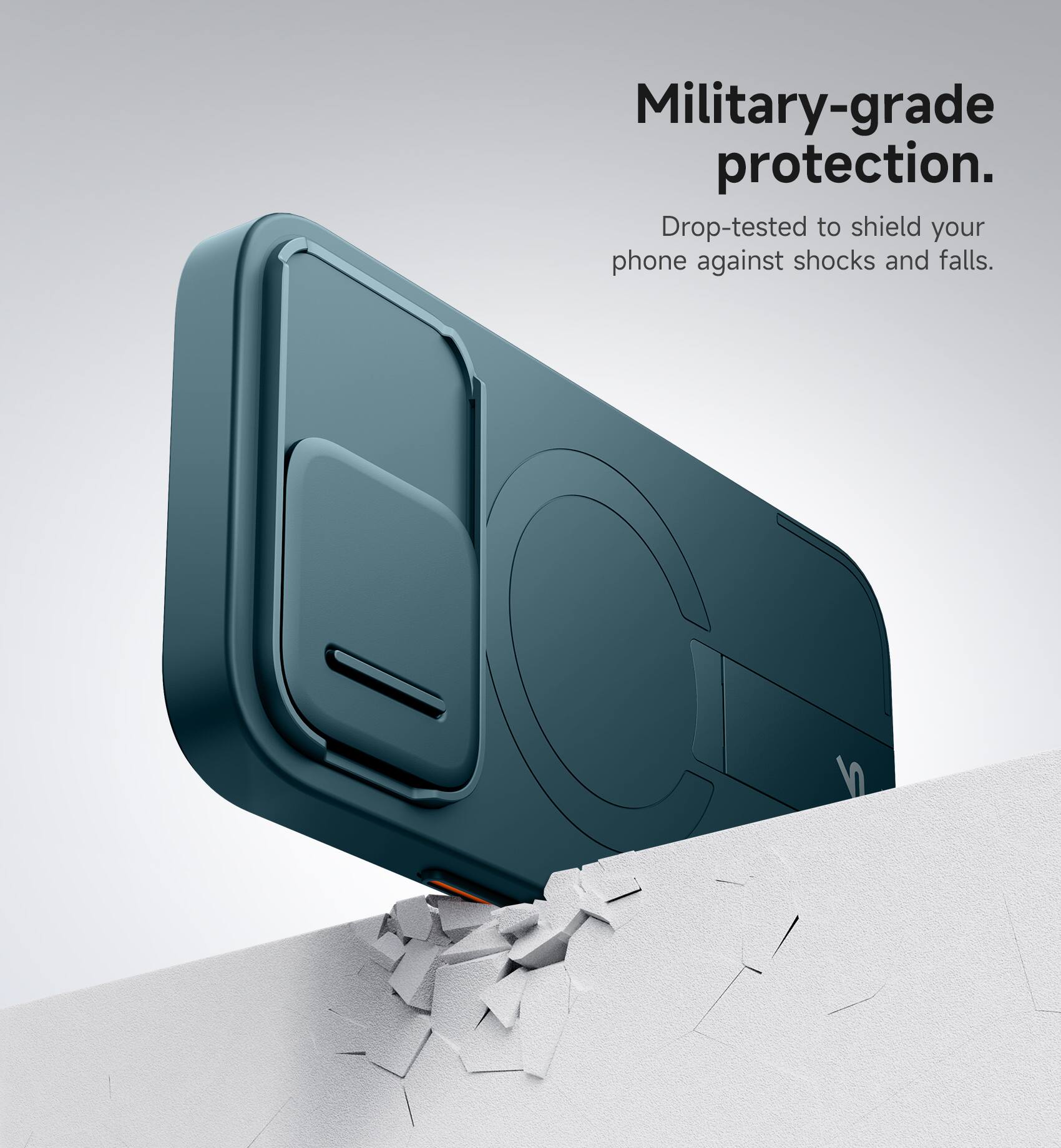 Military-grade protection. Drop-tested to shield your phone against shocks and falls.