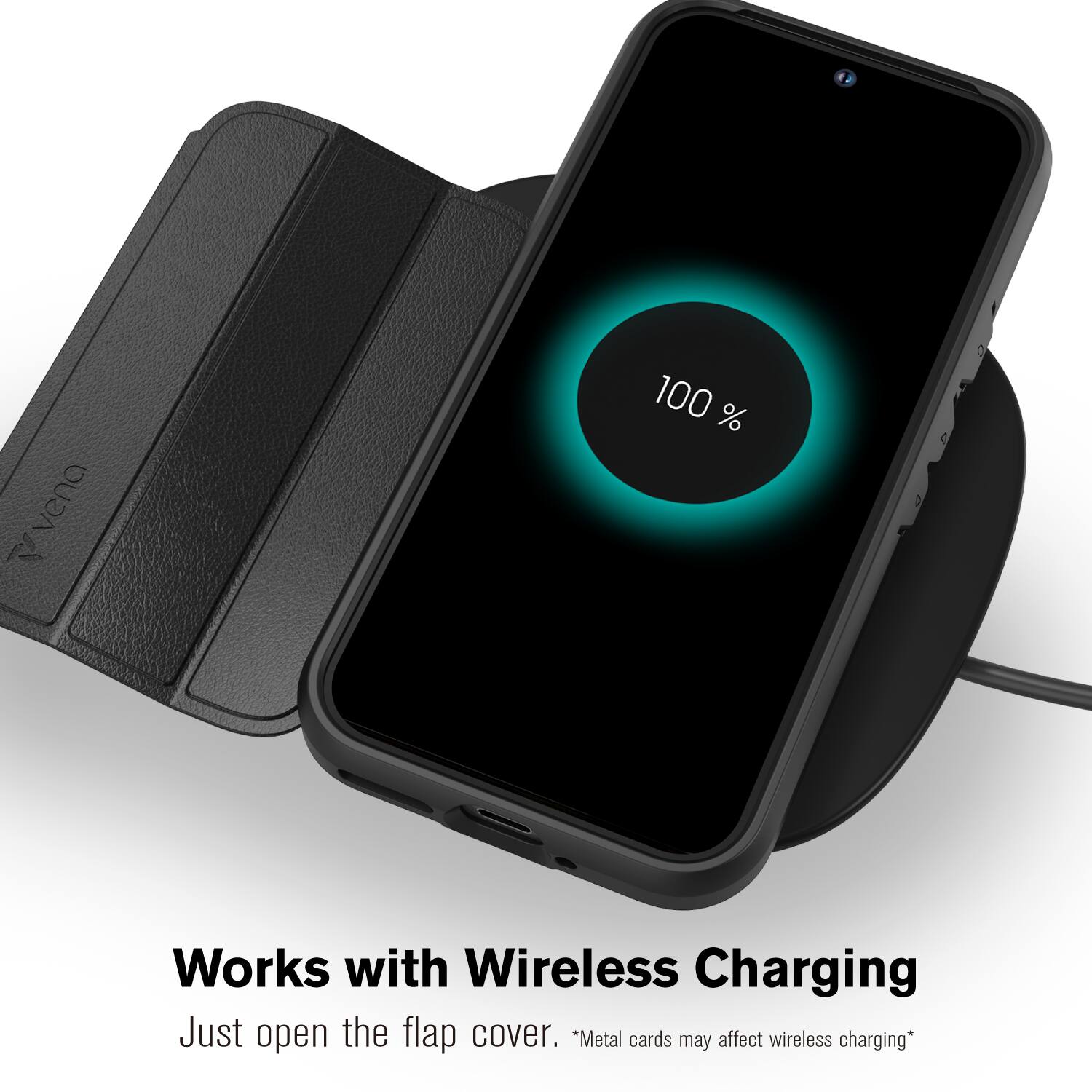 vena 100 % D Works with Wireless Charging Just open the flap cover. "Metal cards may affect wireless charging*