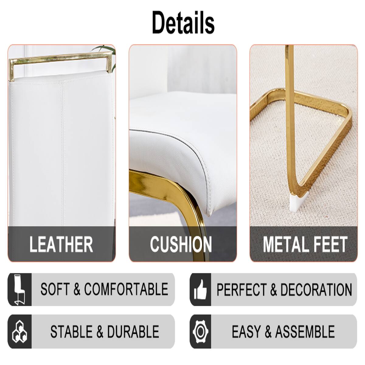 Details
- LEATHER
- CUSHION
- METAL FEET
- SOFT & COMFORTABLE
- PERFECT & DECORATION
- STABLE & DURABLE
- EASY & ASSEMBLE