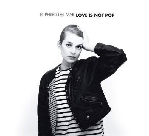 El Perro del Mar - Love Is Not Pop   - COMPACT DISCS [CD]