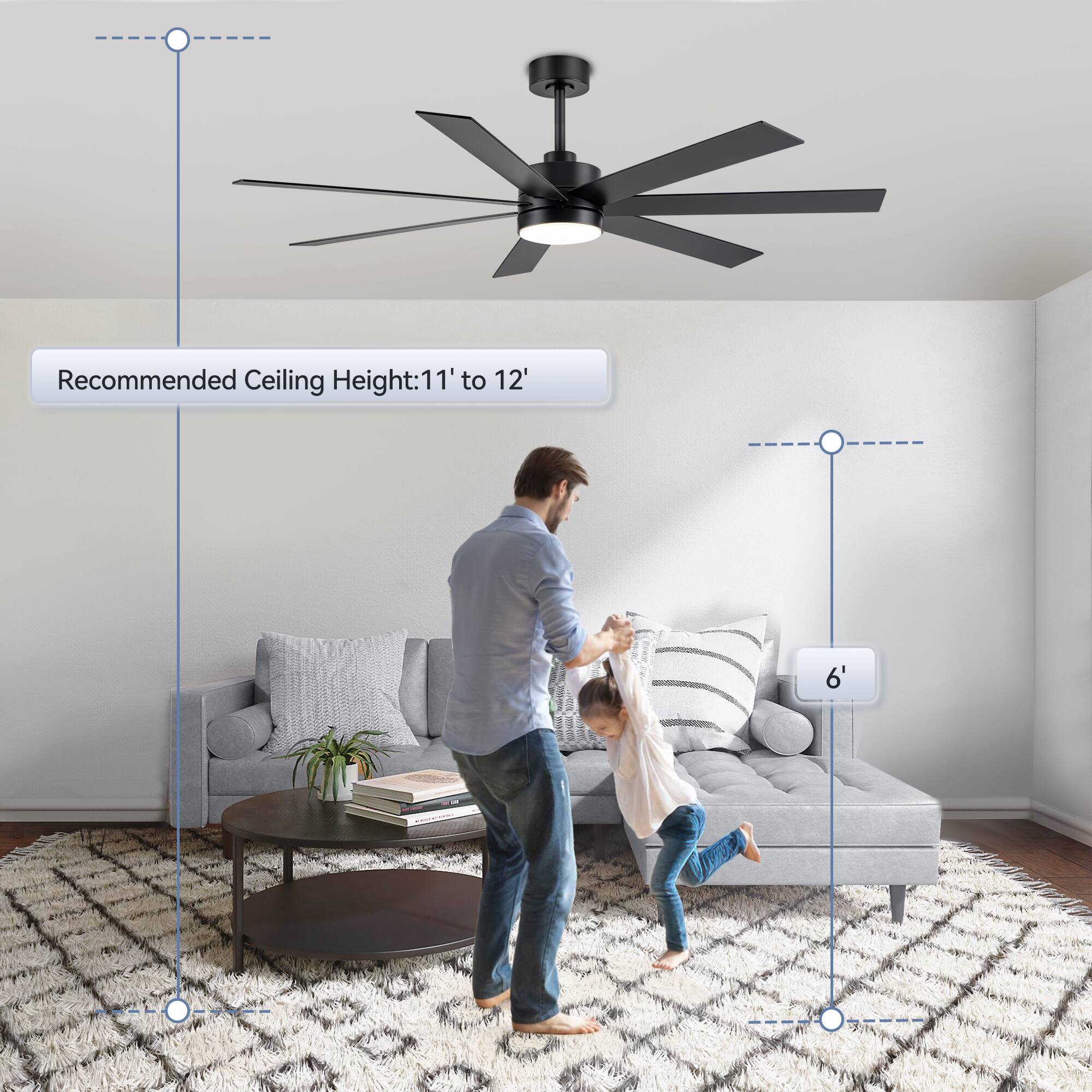 Recommended Ceiling Height: 11' to 12'  
6'