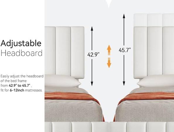 Adjustable Headboard

Easily adjust the headboard of the bed frame from 42.9" to 45.7", fit for 6-12 inch mattresses.
