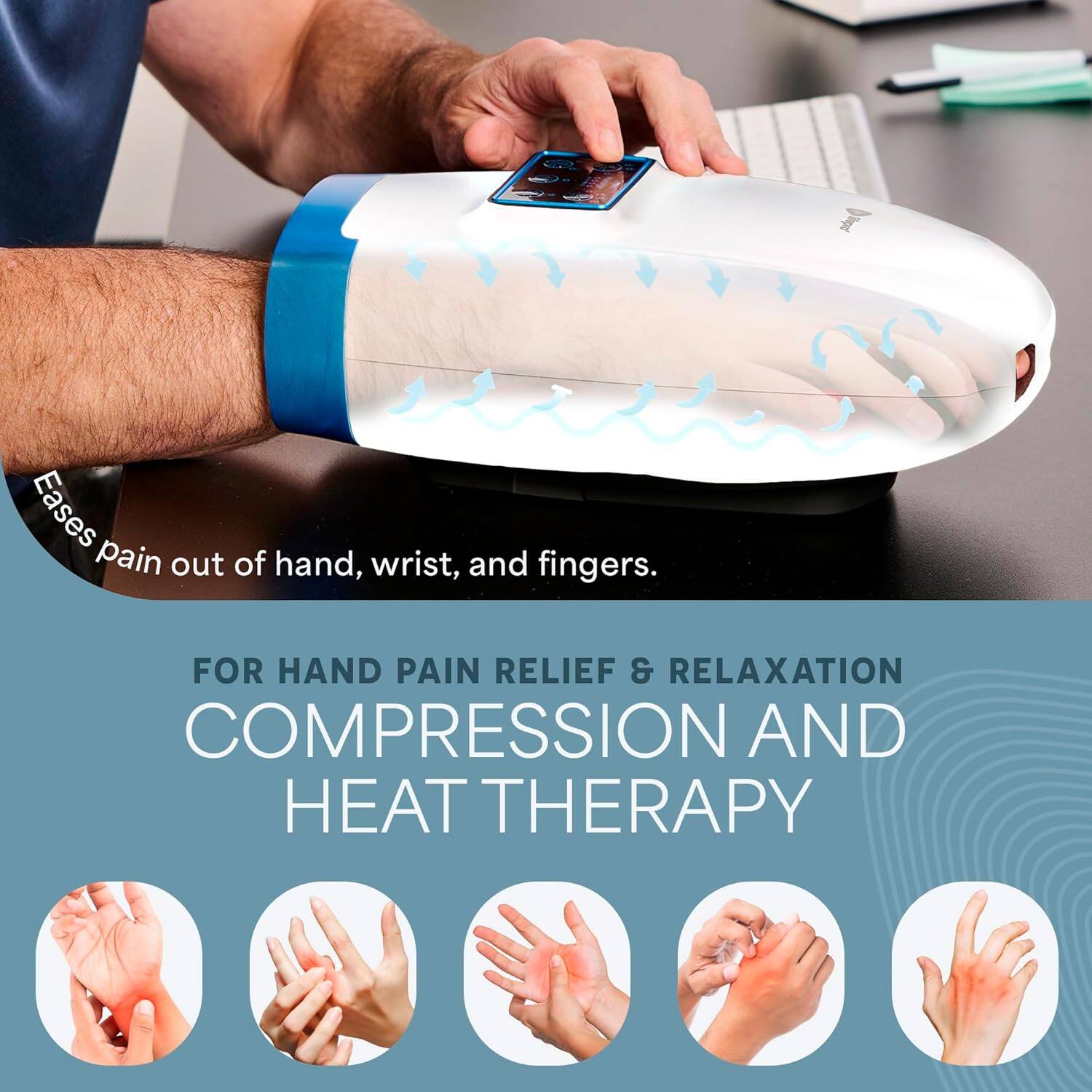 Eases pain out of hand, wrist, and fingers.

FOR HAND PAIN RELIEF & RELAXATION
COMPRESSION AND HEAT THERAPY