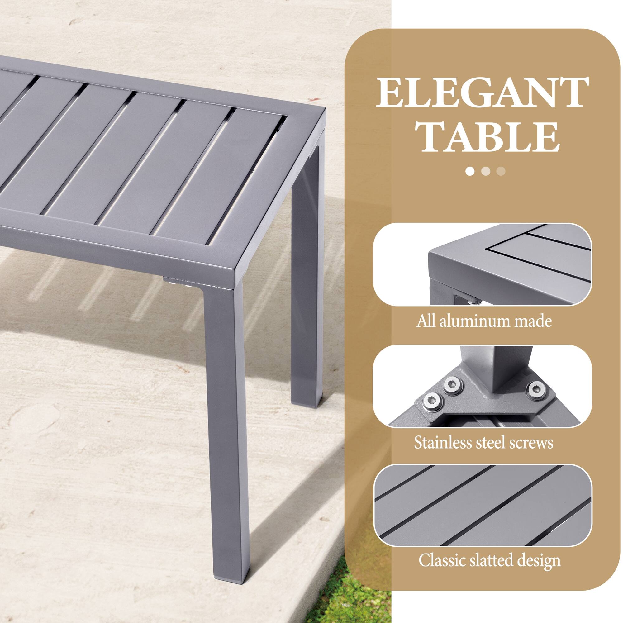 ELEGANT TABLE

- All aluminum made
- Stainless steel screws
- Classic slatted design