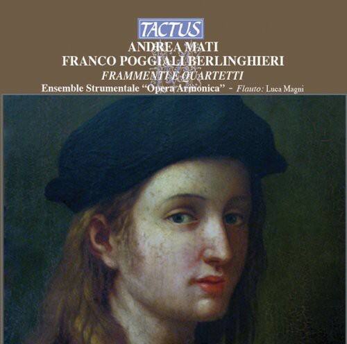 TACTUS  
ANDREA MATI  
FRANCO POGGIALI  
BERLINGHIERI  
FRAMMENTI E QUARTETTI  

Ensemble Strumentale "Opera Armonica" - Flauto: Luca Magni