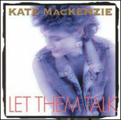 Kate MacKenzie - Let Them Talk   - COMPACT DISCS [CD] price history on PriceWatchPro