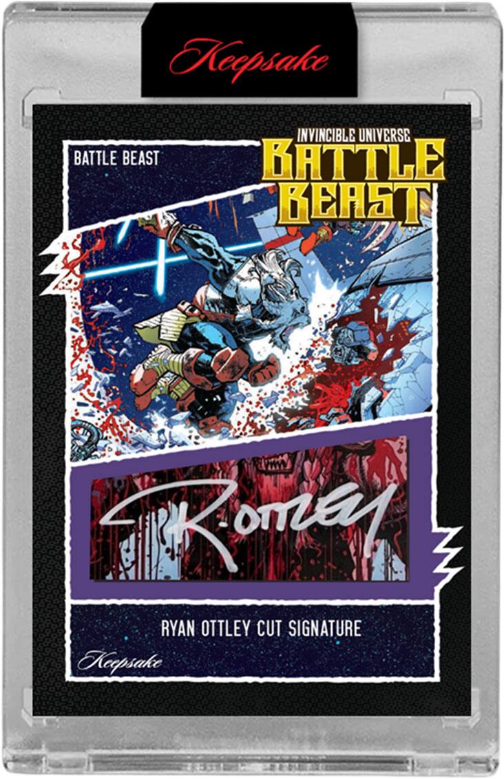 Keepsake  
BATTLE BEAST  
INVINCIBLE UNIVERSE  
BATTLE BEAST  
FRomey  
RYAN OTTLEY CUT SIGNATURE  
Keepsake