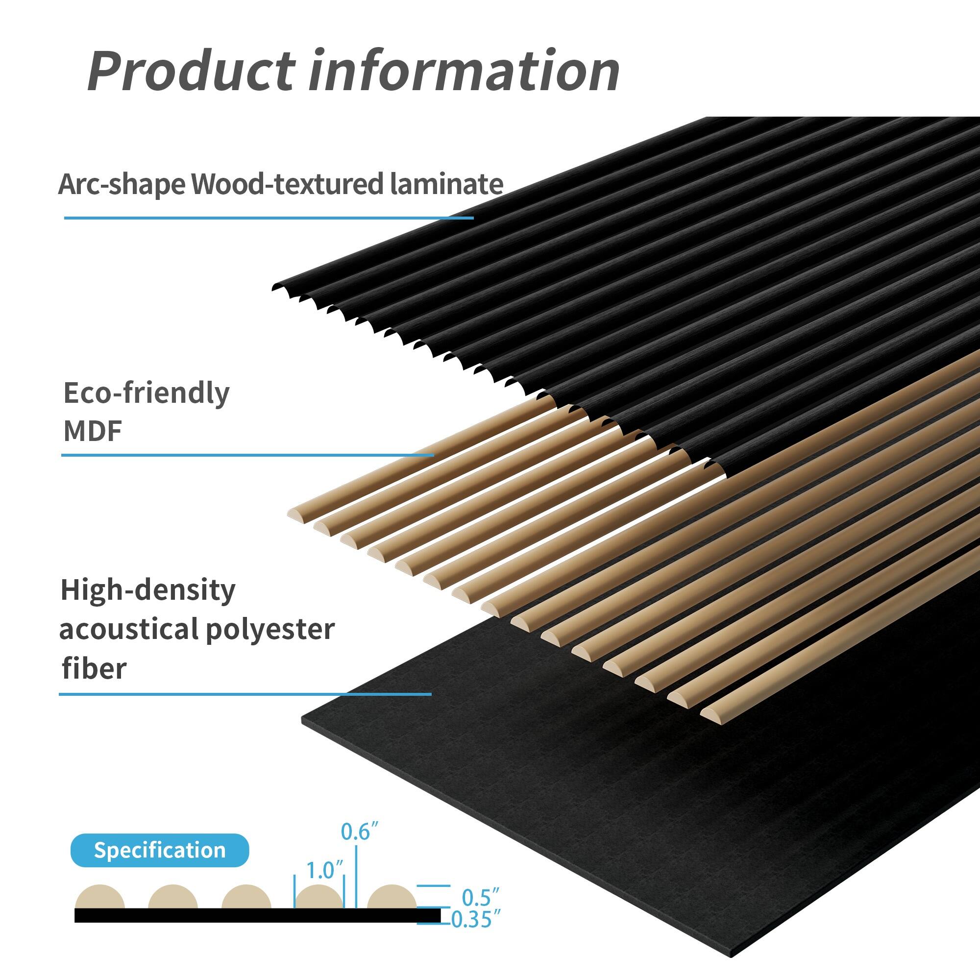 Product information

Arc-shape Wood-textured laminate

Eco-friendly MDF

High-density acoustical polyester fiber

Specification

0.6" 1.0" 0.5" 0.35"