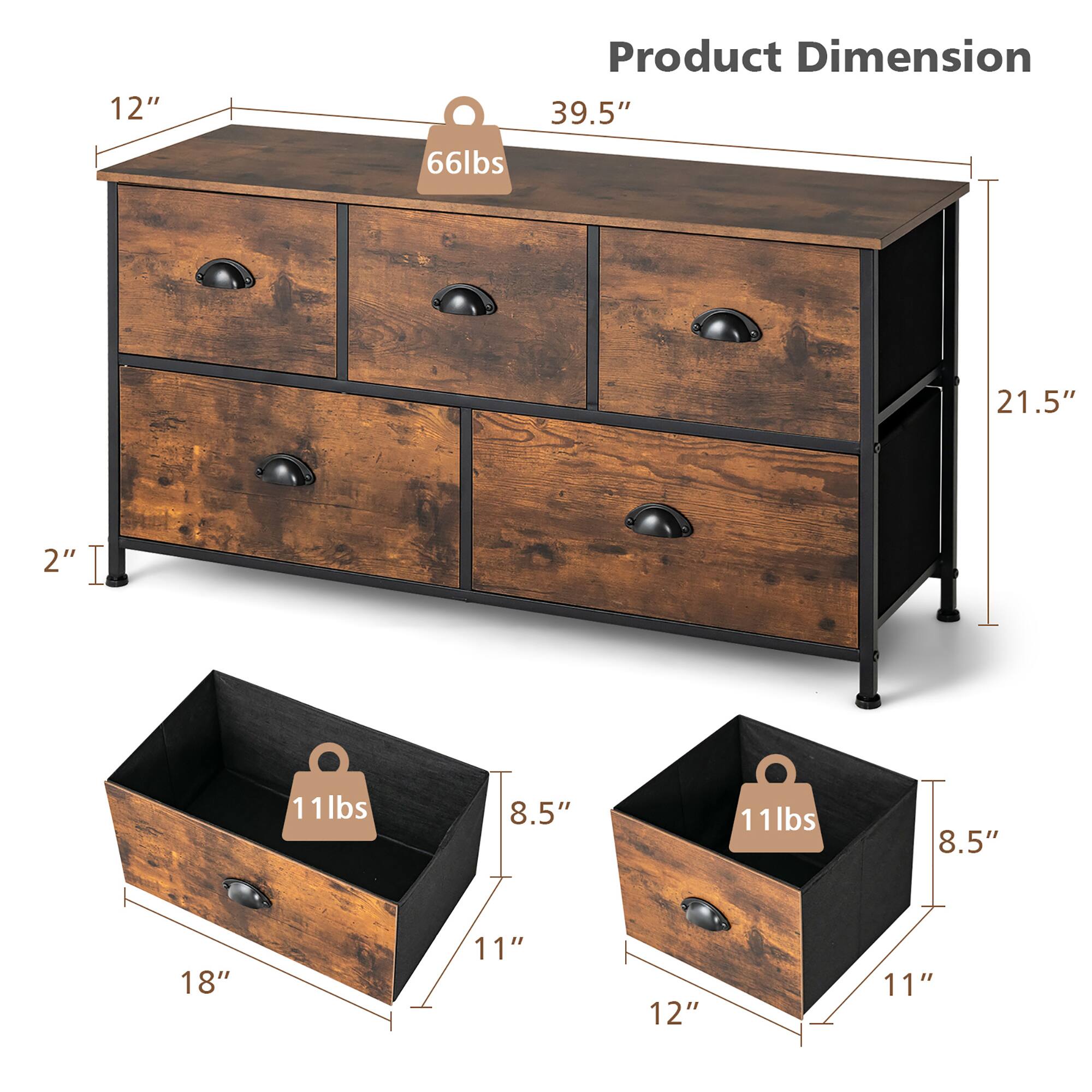 Product Dimension

- 39.5" (width)
- 21.5" (height)
- 12" (depth)
- 2" (leg height)

Weight:
- 66 lbs

Drawer Dimensions:
- 18" x 11" x 8.5" (each drawer)
- Weight: 11 lbs