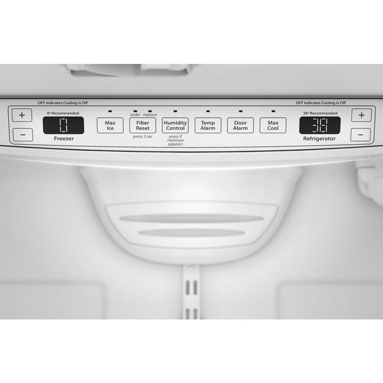 OFF Indicates Cooling Is Off

+ - Freezer

O Recommended

Max Ice

order replace Filter Reset Control press 3 sec

Humidity press if moisture appears

Temp Alarm

Door Alarm

Max Cool

OFF Indicates Cooling Is Off

38° Recommended

+ - Refrigerator