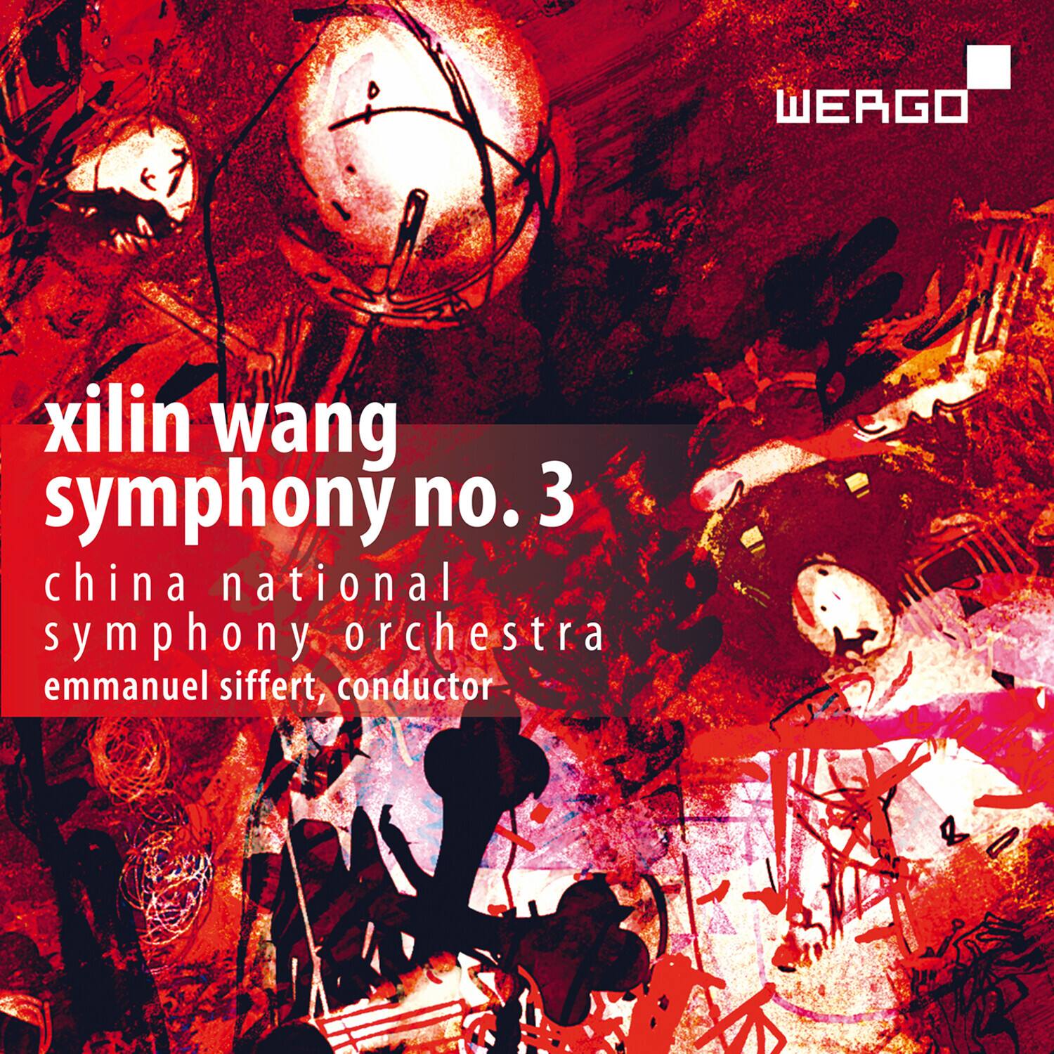 xilin wang  
symphony no. 3  
china national symphony orchestra  
emmanuel siffert, conductor  

WERGO