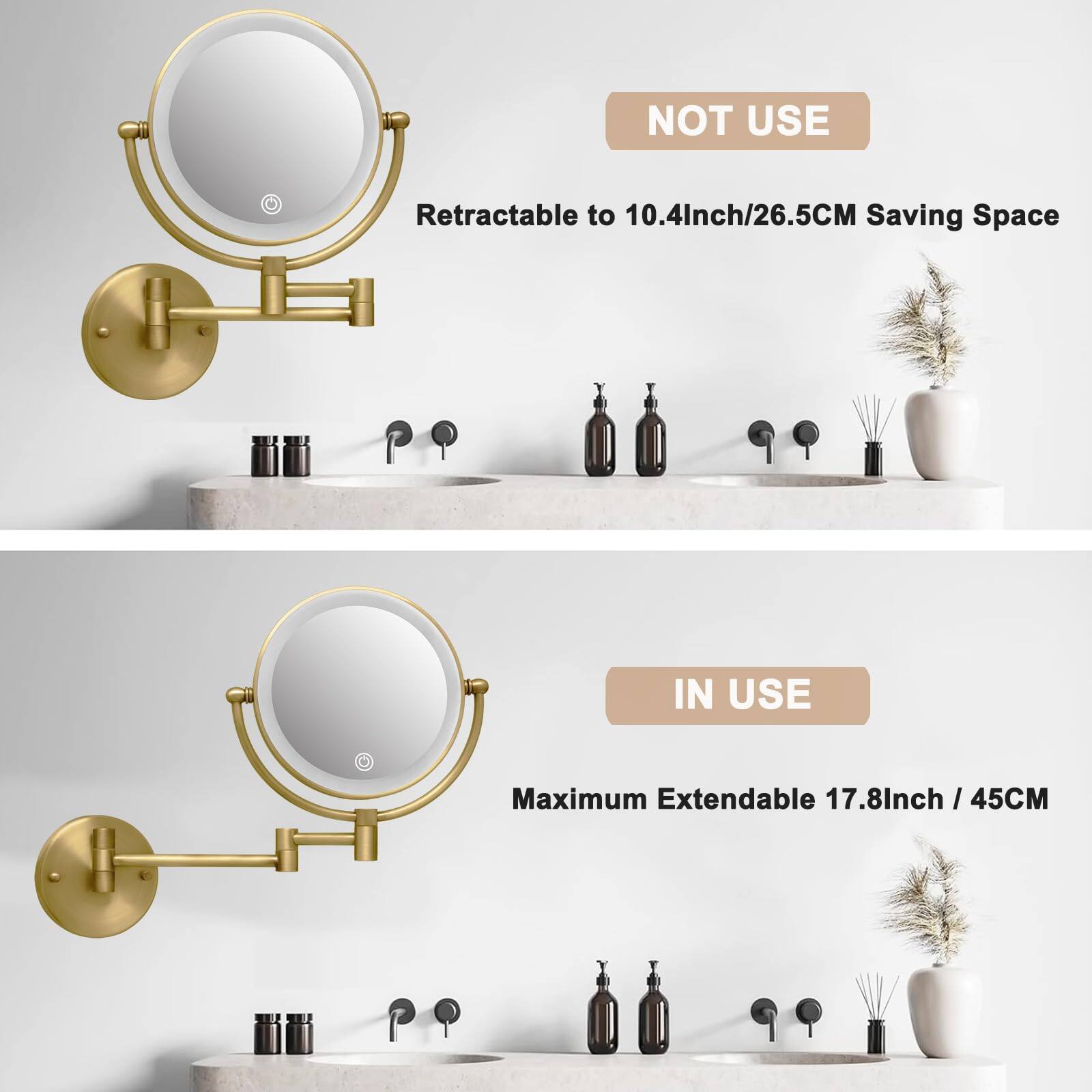 NOT USE
Retractable to 10.4Inch/26.5CM Saving Space
IN USE
Maximum Extendable 17.8Inch / 45CM