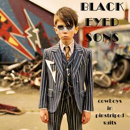 Black Eyed Sons - Cowboys In Pinstriped Suits - VINYL LP