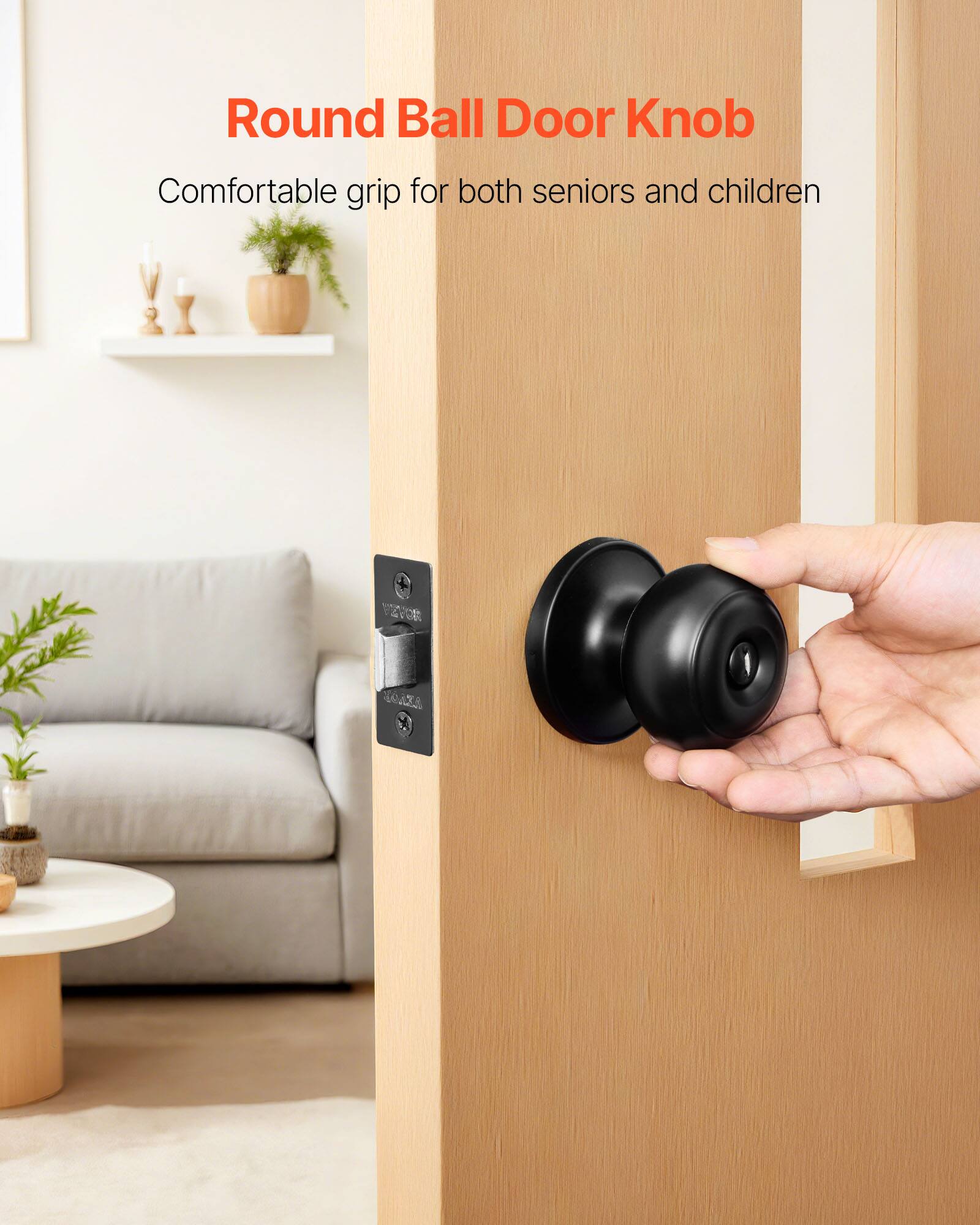 Round Ball Door Knob  
Comfortable grip for both seniors and children