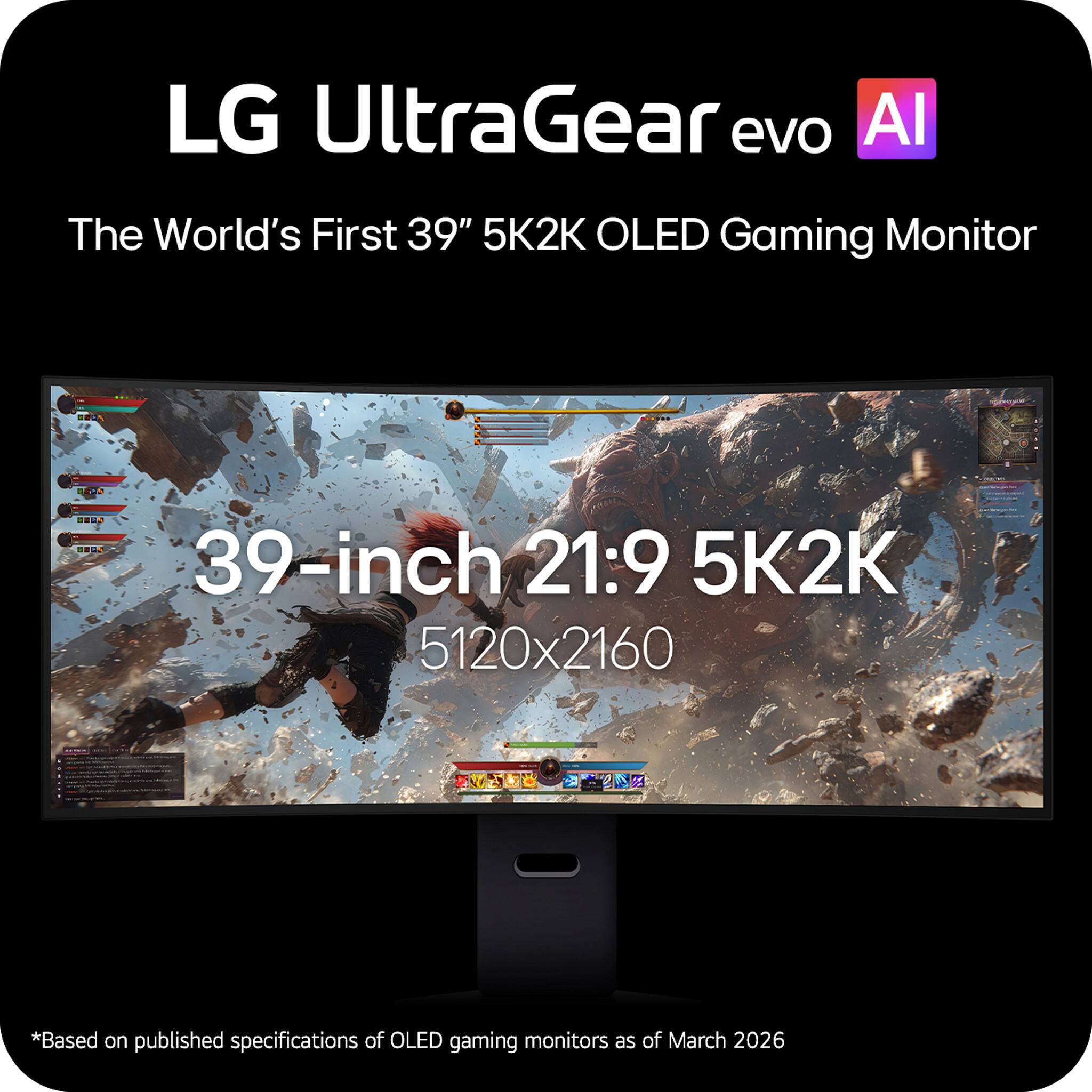 LG UltraGear evo AI  
The World's First 39" 5K2K OLED Gaming Monitor  

39-inch 21:9 5K2K  
5120x2160  

*Based on published specifications of OLED gaming monitors as of March 2026