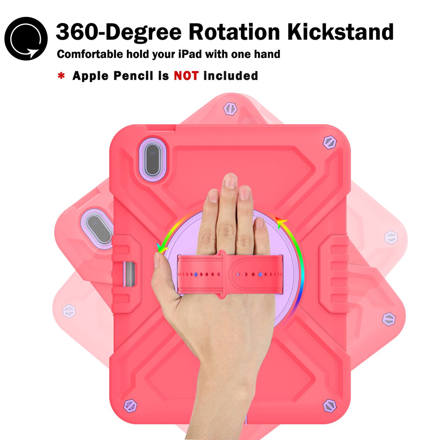 360-Degree Rotation Kickstand  
Comfortable hold your iPad with one hand  
* Apple Pencil is NOT included