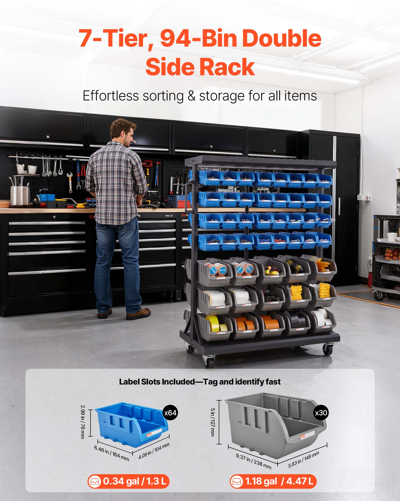 7-Tier, 94-Bin Double Side Rack  
Effortless sorting & storage for all items  

Label Slots Included—Tag and identify fast  

- 2.99 in/76mm  
- 5 x 6.46 in / 127 mm  
- 5 x 9.37 in / 148 mm  
- 0.34 gal / 1.3 L  
- 1.18 gal / 4.47 L