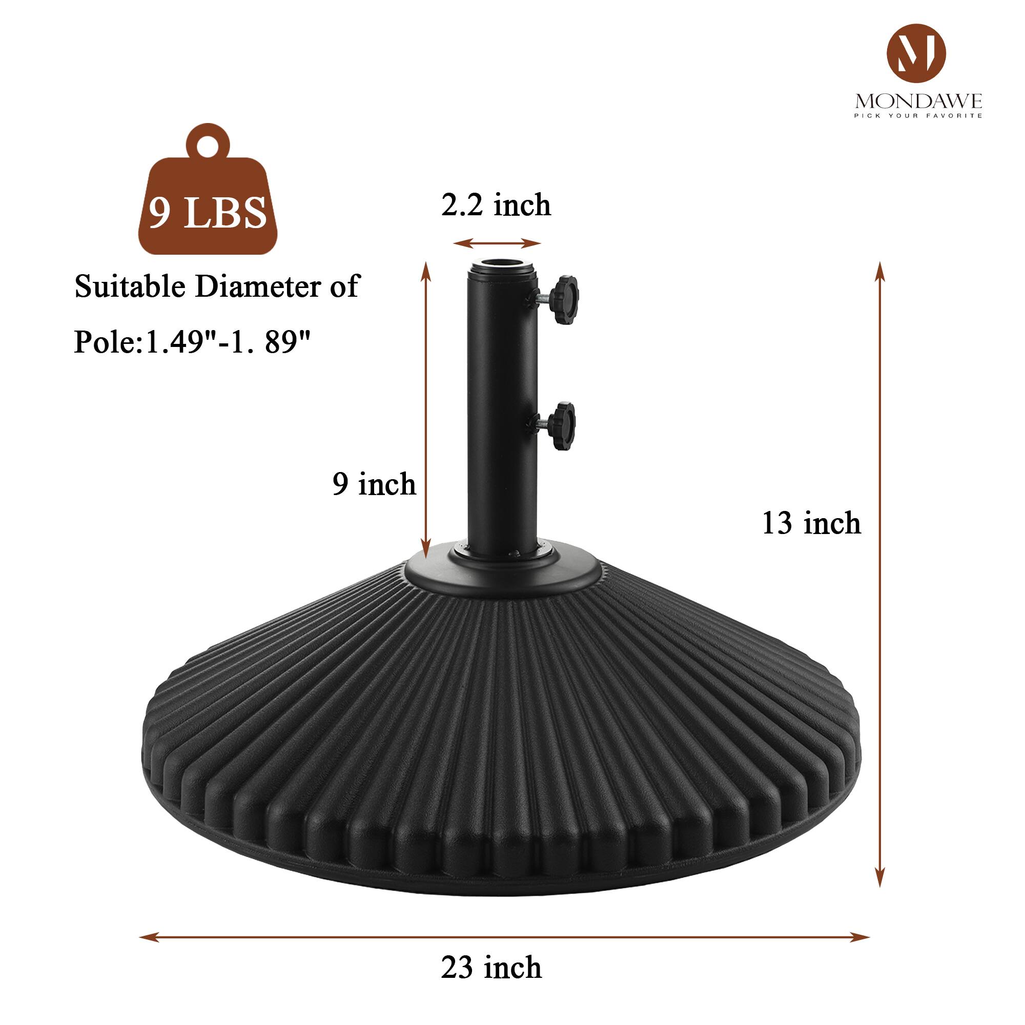 MONDAWE PICK YOUR FAVORITE

9 LBS

Suitable Diameter of Pole: 1.49" - 1.89"

2.2 inch

9 inch

13 inch

23 inch