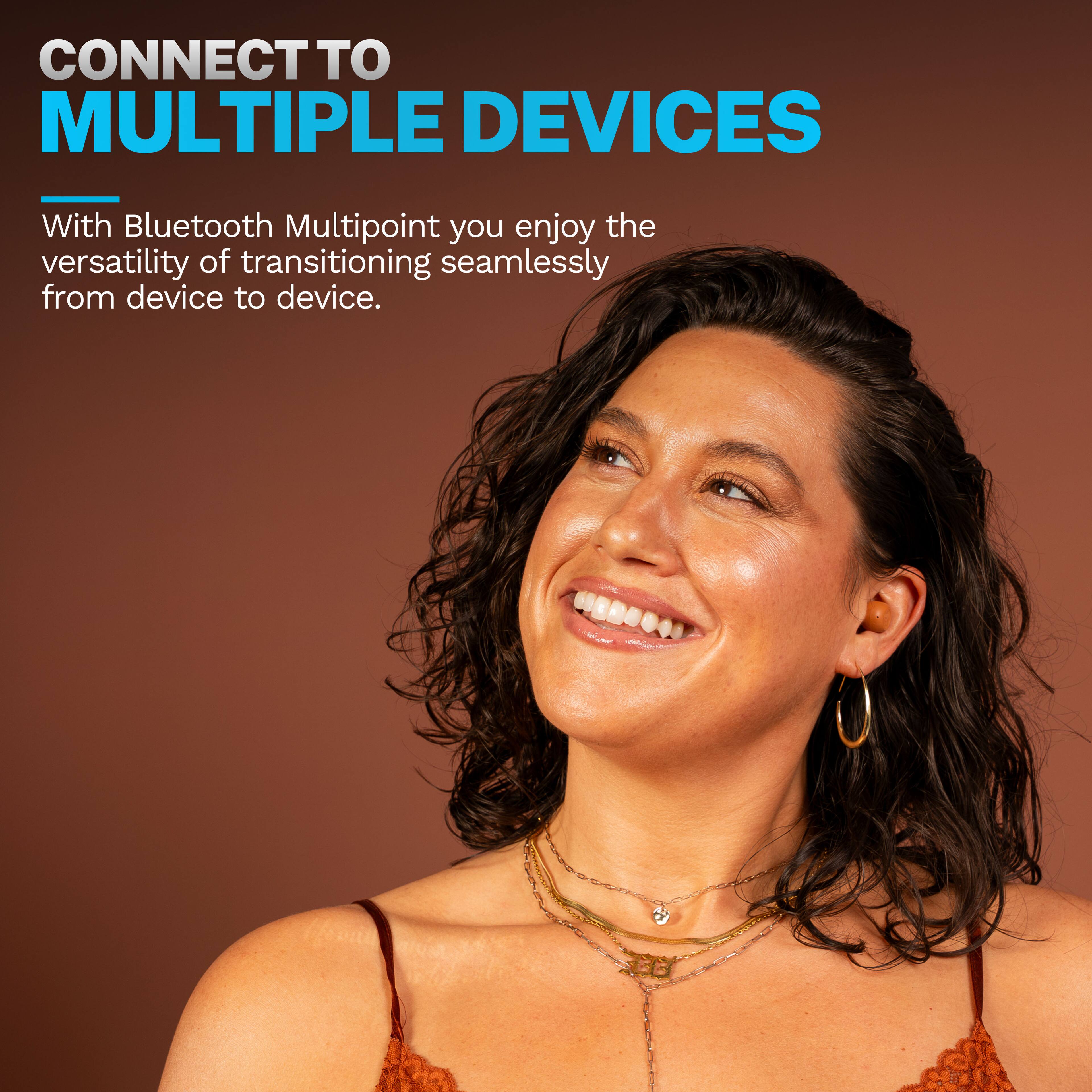 CONNECT TO MULTIPLE DEVICES

With Bluetooth Multipoint you enjoy the versatility of transitioning seamlessly from device to device.