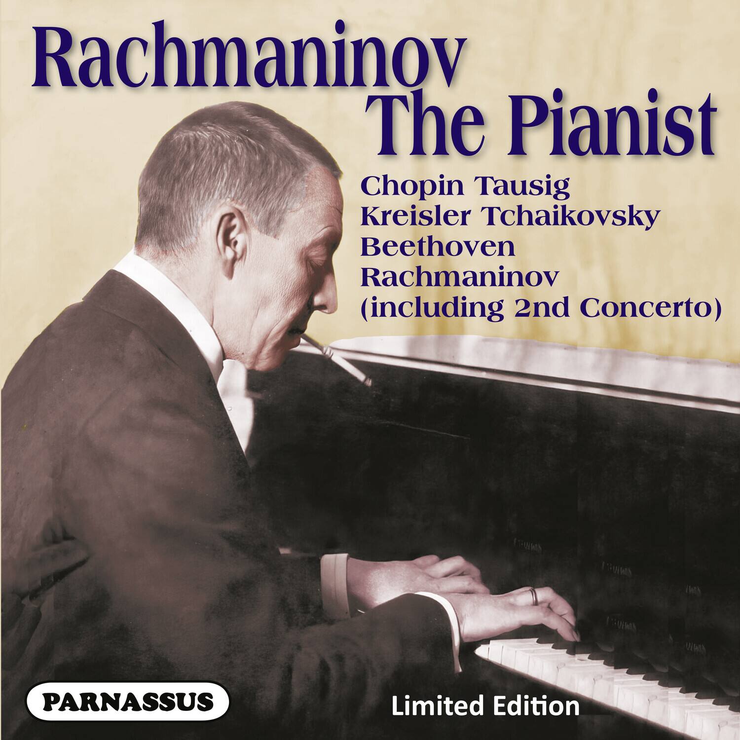 Rachmaninov  
The Pianist  

Chopin Tausig  
Kreisler Tchaikovsky  
Beethoven  
Rachmaninov  
(including 2nd Concerto)  

PARNASSUS  
Limited Edition
