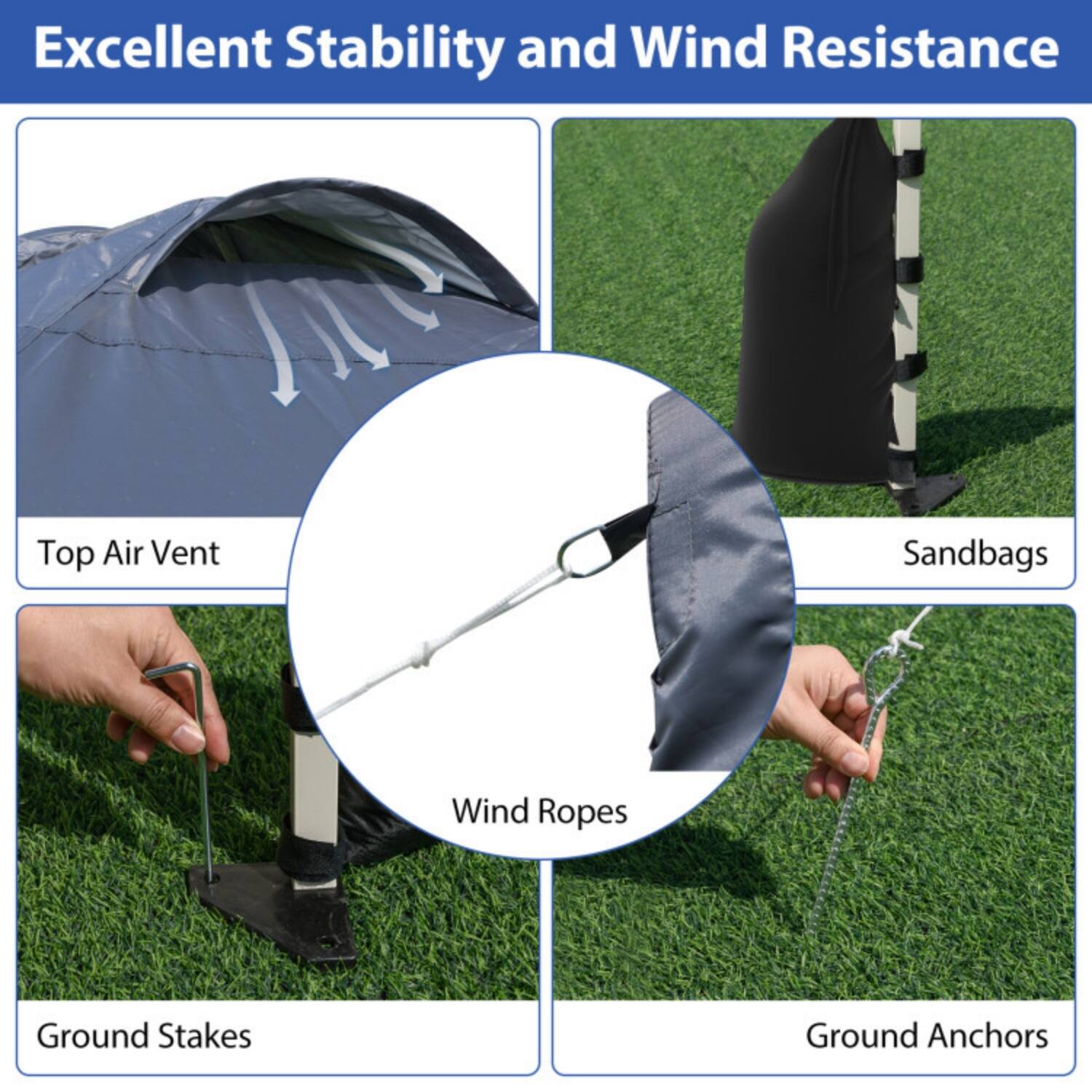 Excellent Stability and Wind Resistance

- Top Air Vent
- Sandbags
- Wind Ropes
- Ground Stakes
- Ground Anchors