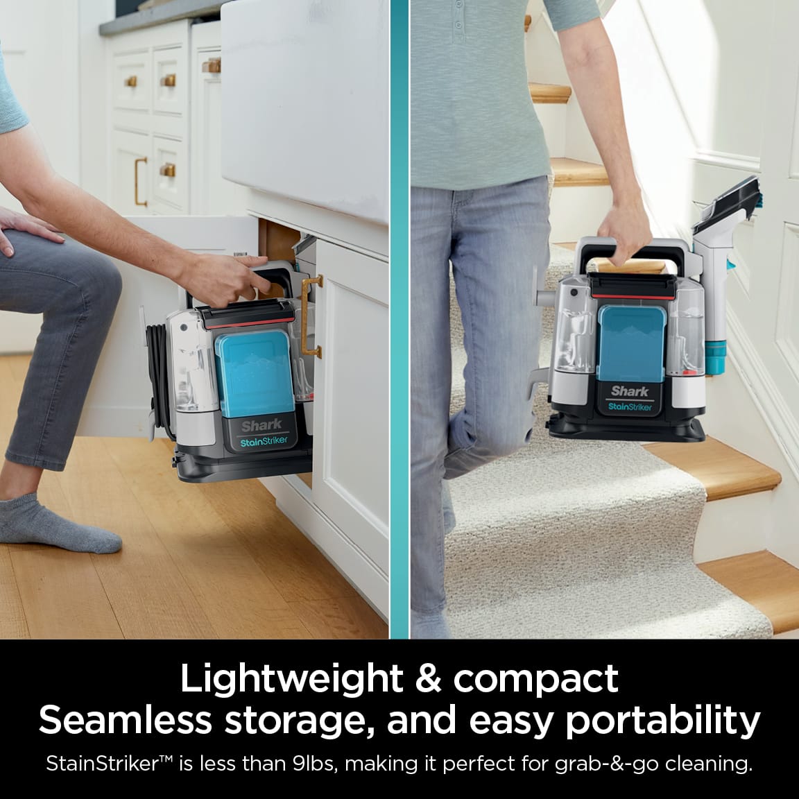 Shark StainStriker Lightweight & compact Seamless storage, and easy portability StainStriker is less than 9lbs, making it perfect for grab-&-go cleaning.
