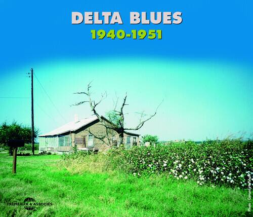 DELTA BLUES  
1940-1951  

FREMEAUX & ASSOCIATES  
Grard Hash Photo