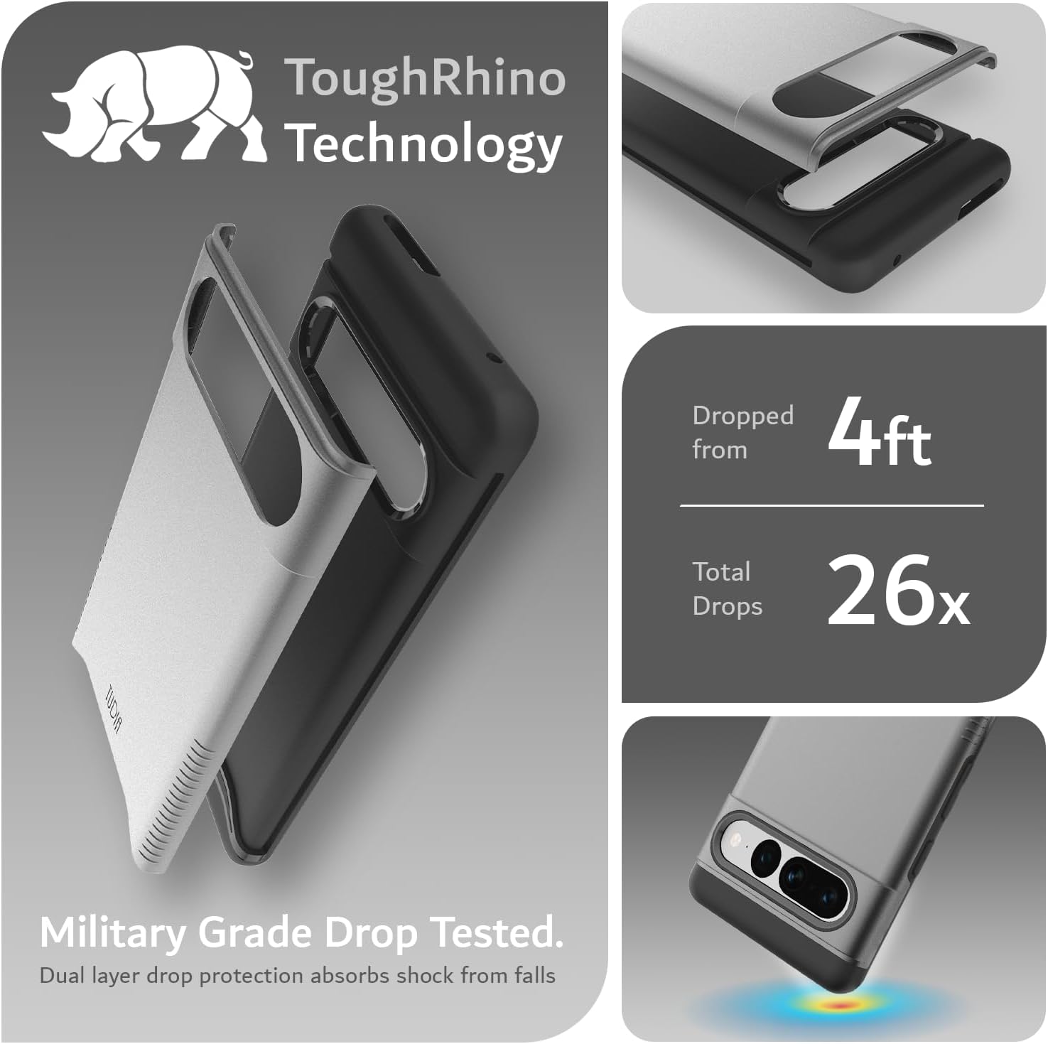 ToughRhino Technology

Military Grade Drop Tested.
Dual layer drop protection absorbs shock from falls.

Dropped from 4ft
Total Drops 26x
