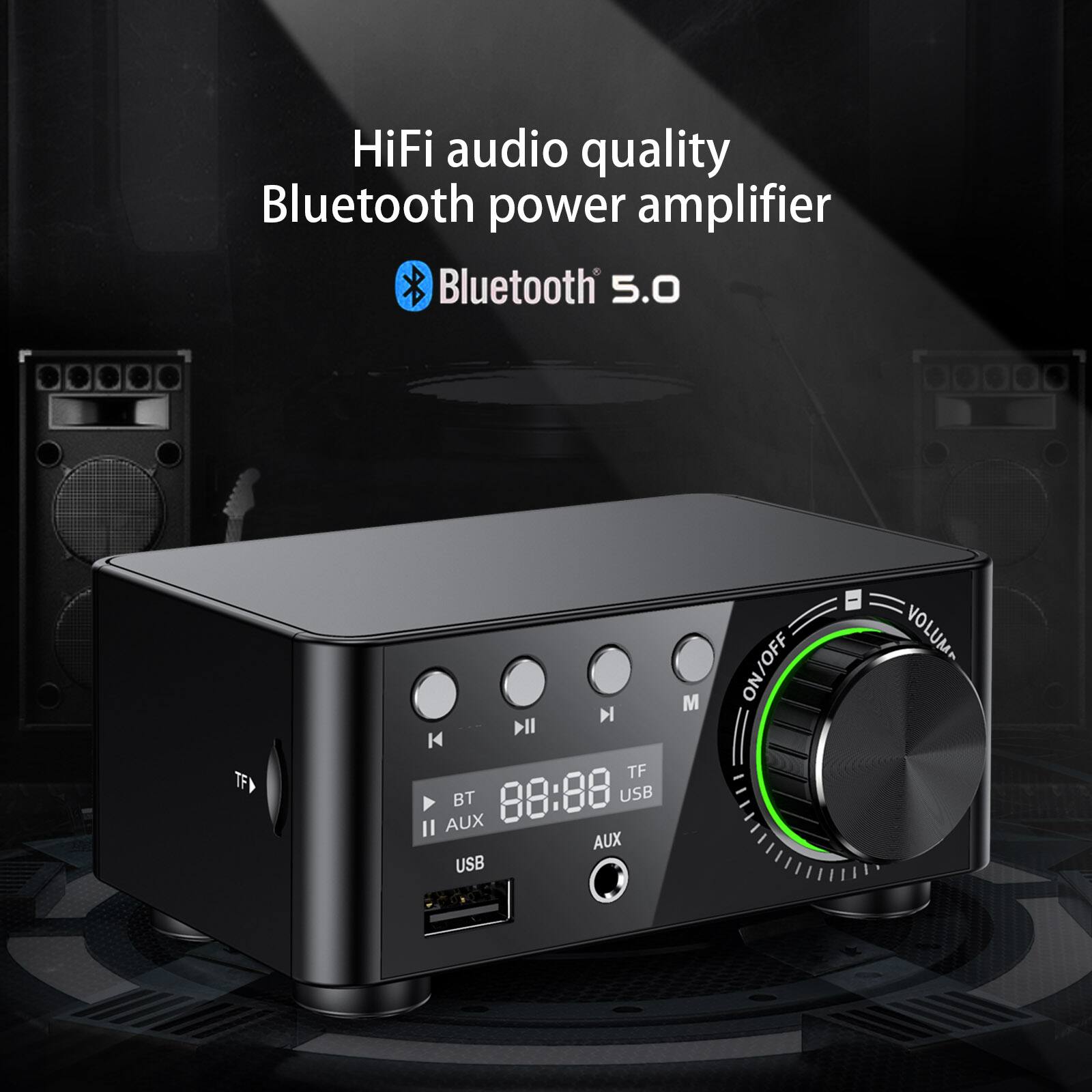 HiFi audio quality Bluetooth power amplifier  
Bluetooth 5.0  

TF USB  
AUX  
USB  

ON/OFF  
VOLUME  

88:88  
TF USB  
AUX  

BT  
AUX  
USB