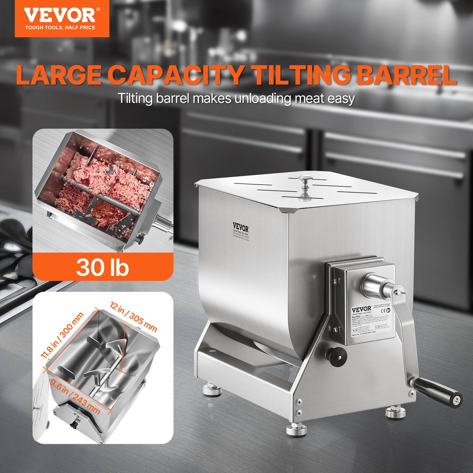 VEVOR  
TOUGH TOOLS, HALF PRICE  

LARGE CAPACITY TILTING BARREL  
Tilting barrel makes unloading meat easy  

30 lb  

12 in / 305 mm  
11.8 in / 300 mm  
9.6 in / 243 mm