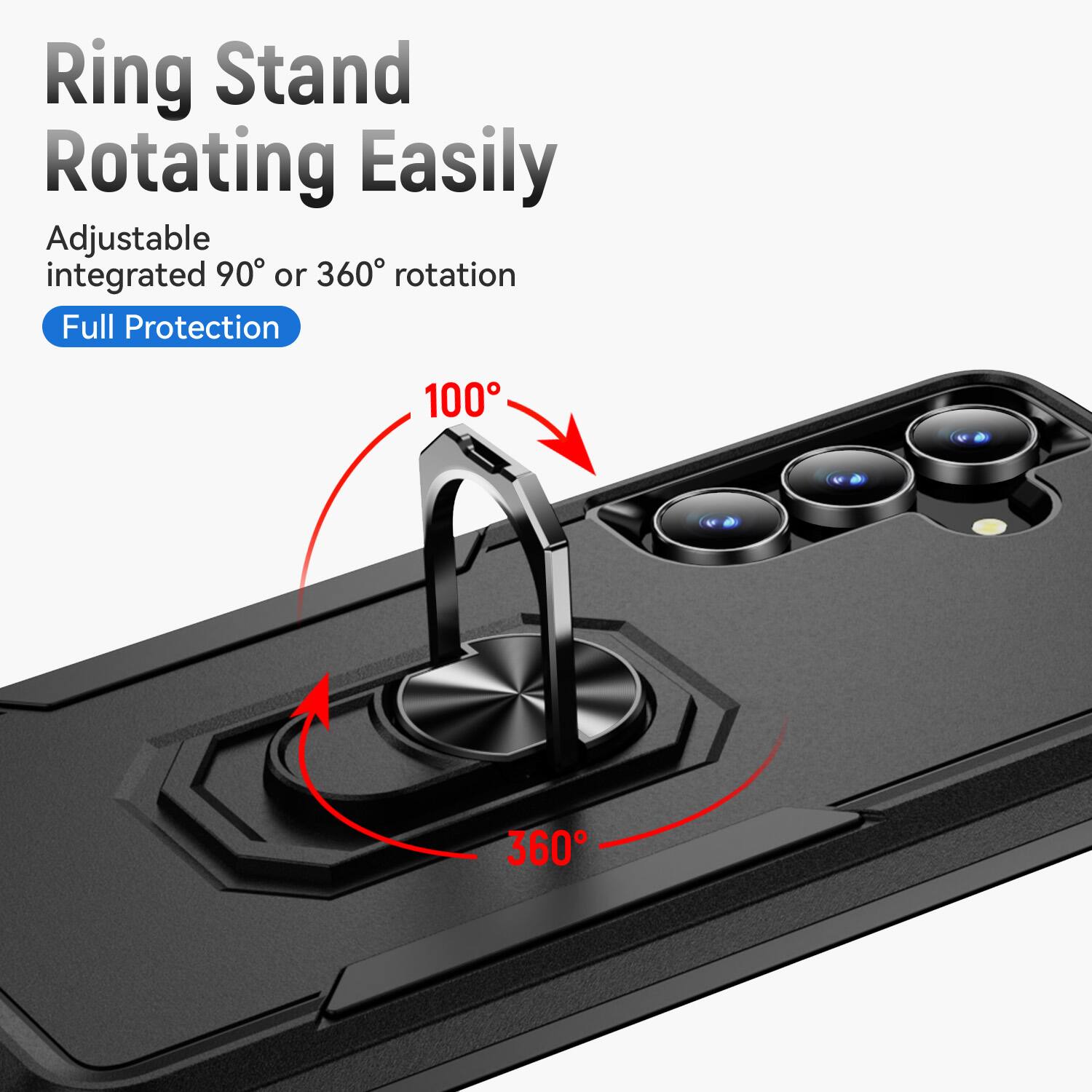Ring Stand Rotating Easily  
Adjustable integrated 90° or 360° rotation  
Full Protection