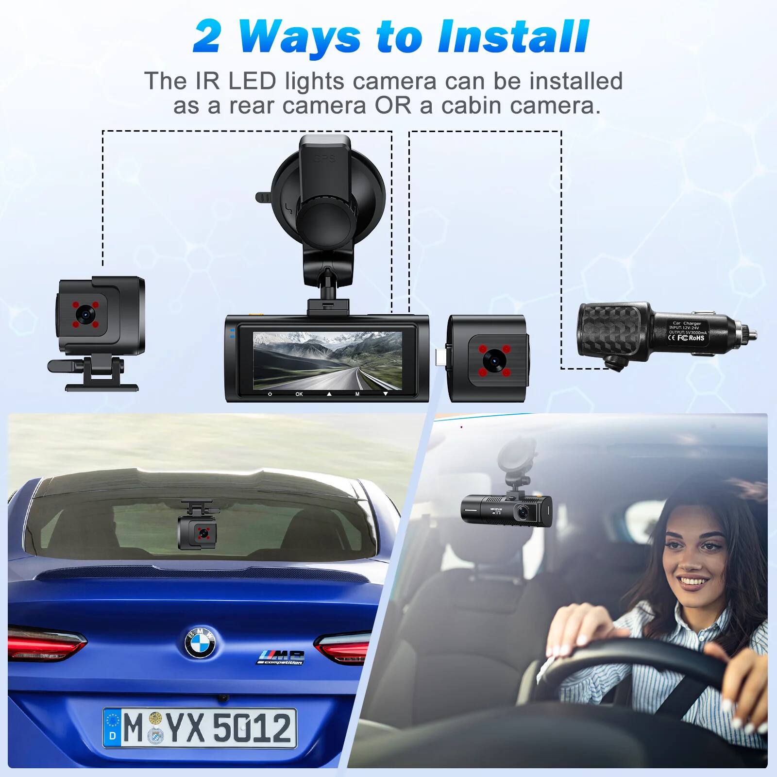 2 Ways to Install  
The IR LED lights camera can be installed as a rear camera OR a cabin camera.
