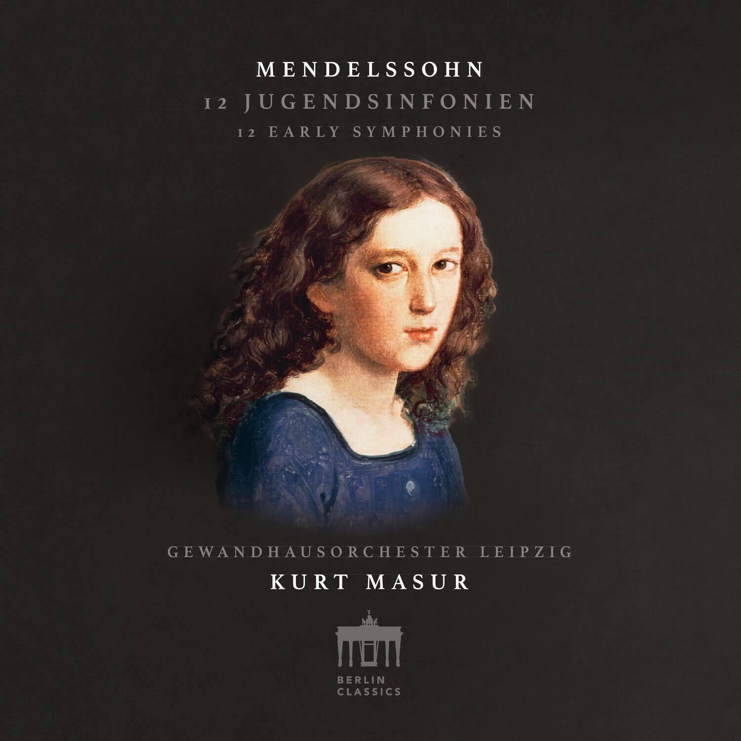 MENDELSSOHN  
12 JUGENDSINFONIEN  
12 EARLY SYMPHONIES  

GEWANDHAUSORCHESTER LEIPZIG  
KURT MASUR  

BERLIN CLASSICS