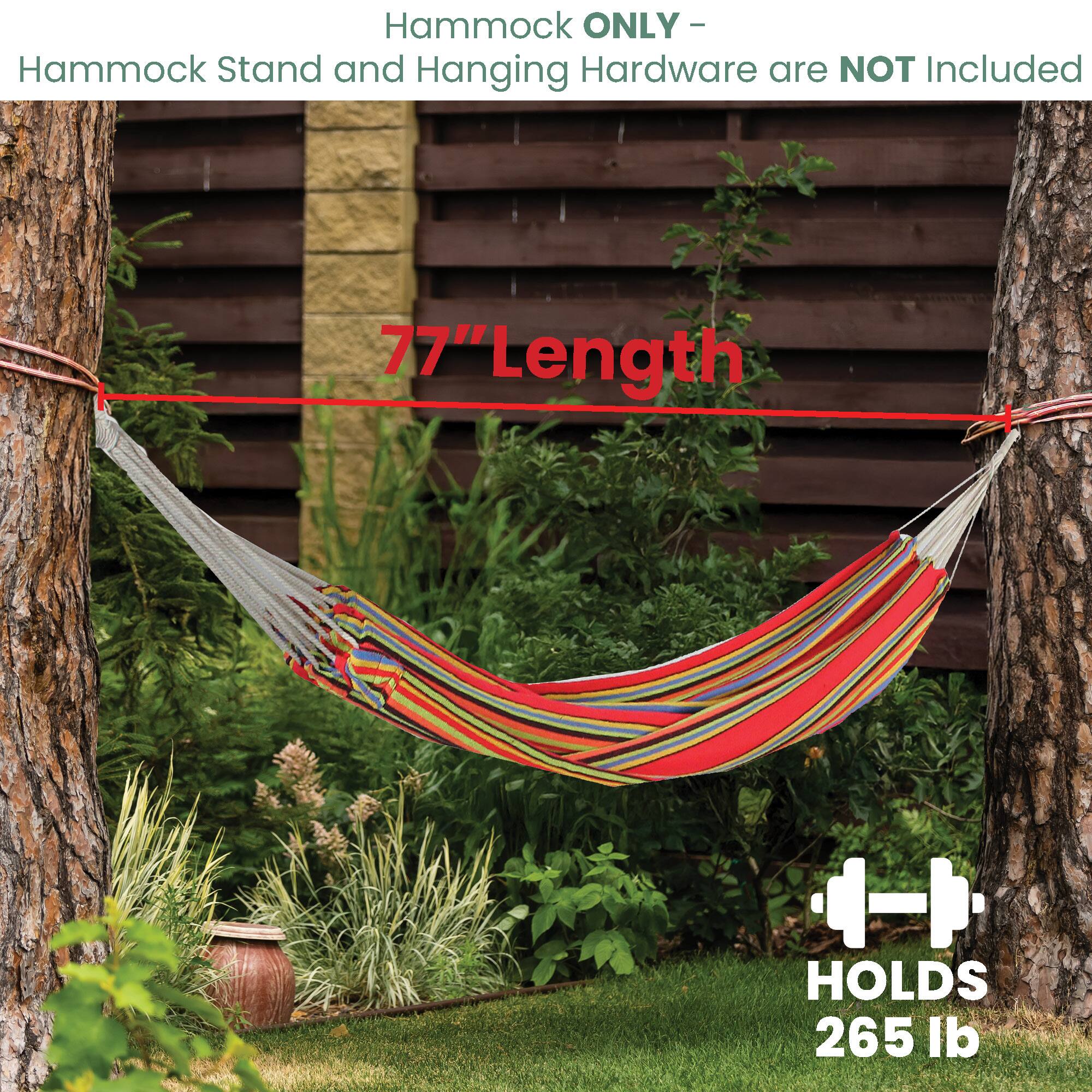 Hammock ONLY - Hammock Stand and Hanging Hardware are NOT Included

77" Length

HOLDS 265 lb