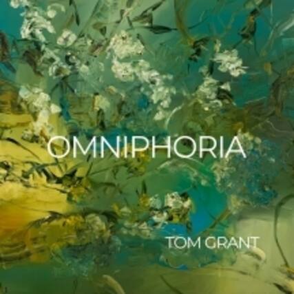 OMNIPHORIA
TOM GRANT