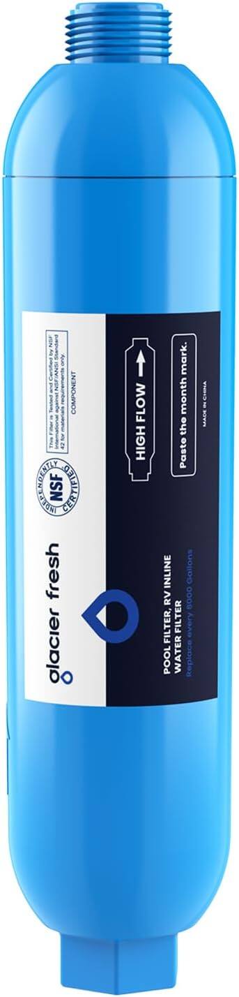 glacier fresh
HIGH FLOW
POOL FILTER RV INLINE
WATER FILTER
REPLACE EVERY 6000 GALLONS
NSF CERTIFIED
Paste the month mark.
MADE IN CHINA