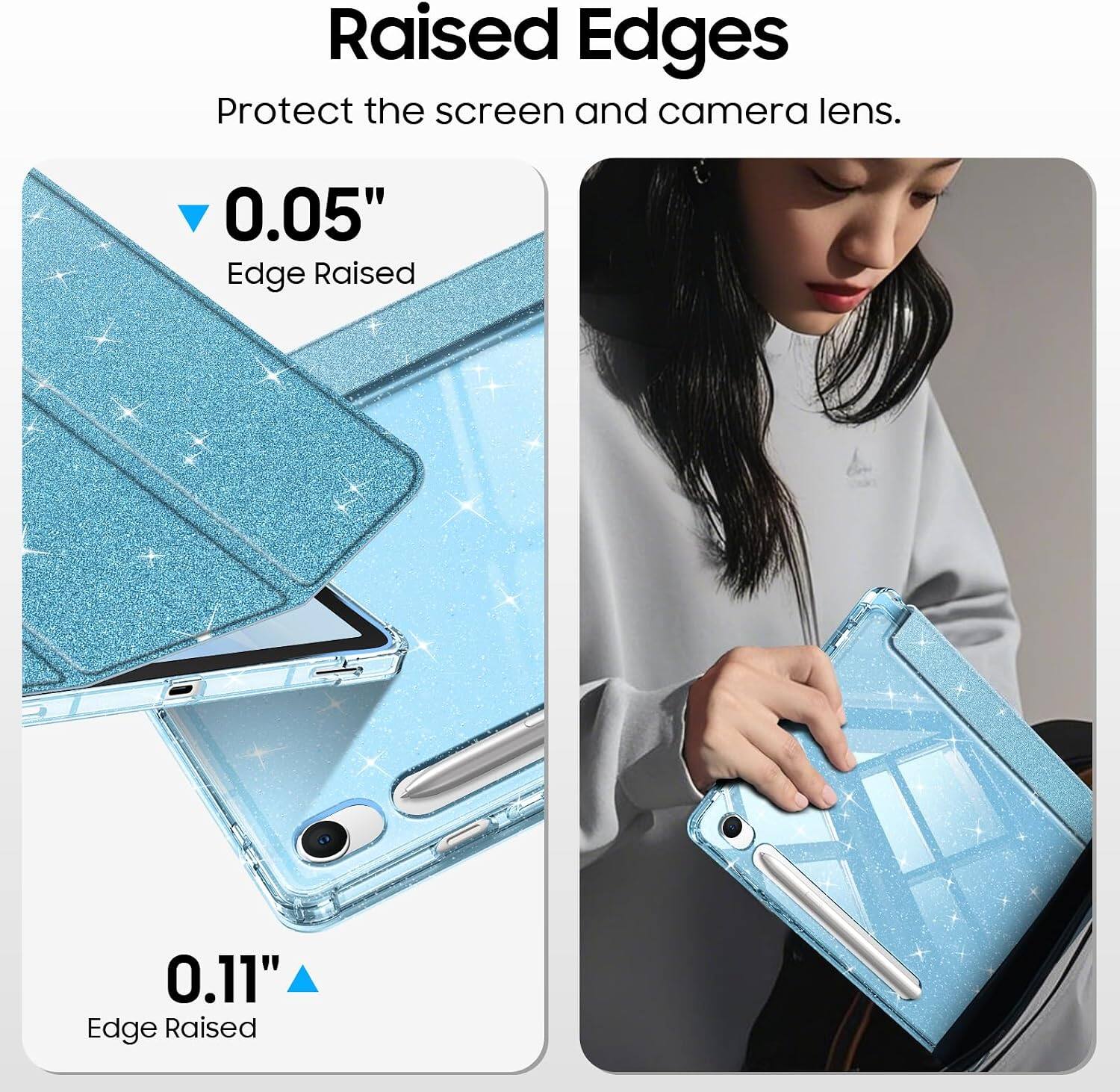 Raised Edges Protect the screen and camera lens.

0.05" Edge Raised
0.11" Edge Raised