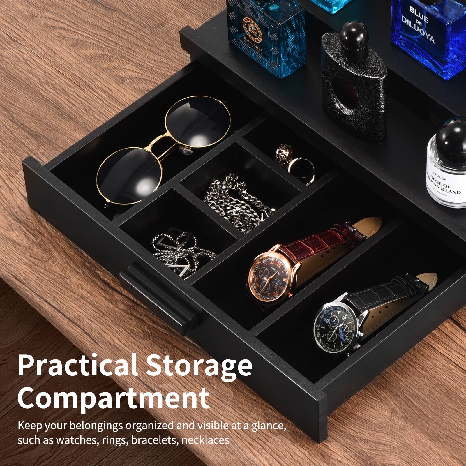 Practical Storage Compartment

Keep your belongings organized and visible at a glance, such as watches, rings, bracelets, necklaces.