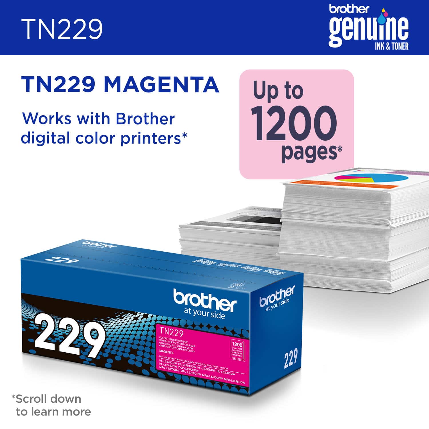 TN229 brother genuine INK & TONER TN229 MAGENTA Up to Works with Brother 1200 digital color printers* pages* 0C7 TE N 22g 229 brother brother at your side at your side TN229 snum -- Cra - Semmons - MARA 1200 coamua - - TOMS UR - - NAGENA TO - - -O - - 229 - BLA - - eN I sT AUSSEN sne WELAM CO CORN - AATyaans WODI LOB.OW C - LIM.OW SAPNG C VEN - L *Scroll down to learn more