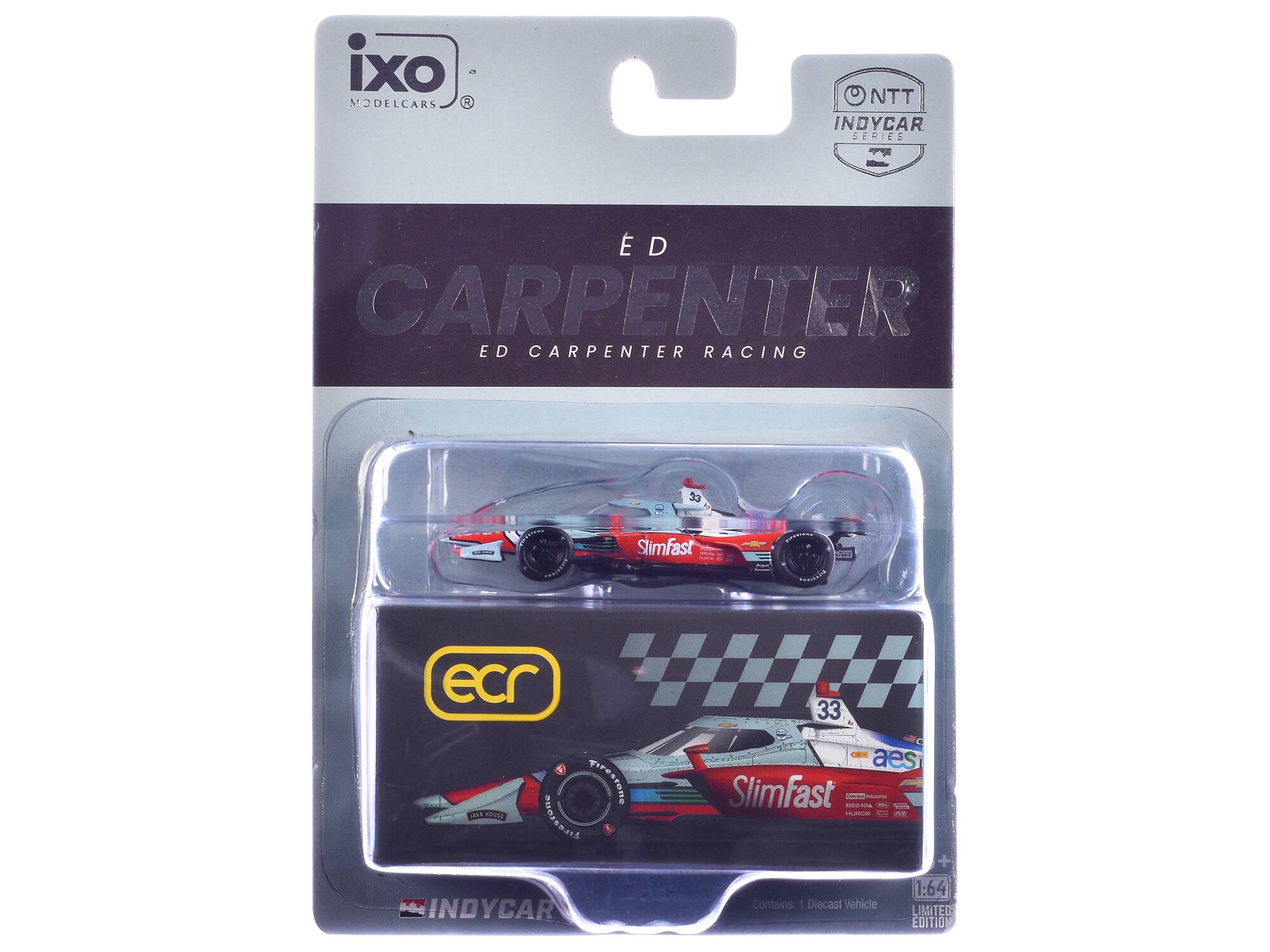 ixo MODELCARS  
NTT INDYCAR SERIES  
ED CARPENTER  
ED CARPENTER RACING  
33  
SlimFast  
Itere  
ecr  
Firestone  
LAN  
Jooda  
OO  
INDYCAR  
33  
aes  
SlimFast  
AUTUA - L  
1:64  
Contains 1 Diecast Vehicle  
LIMITED EDITION