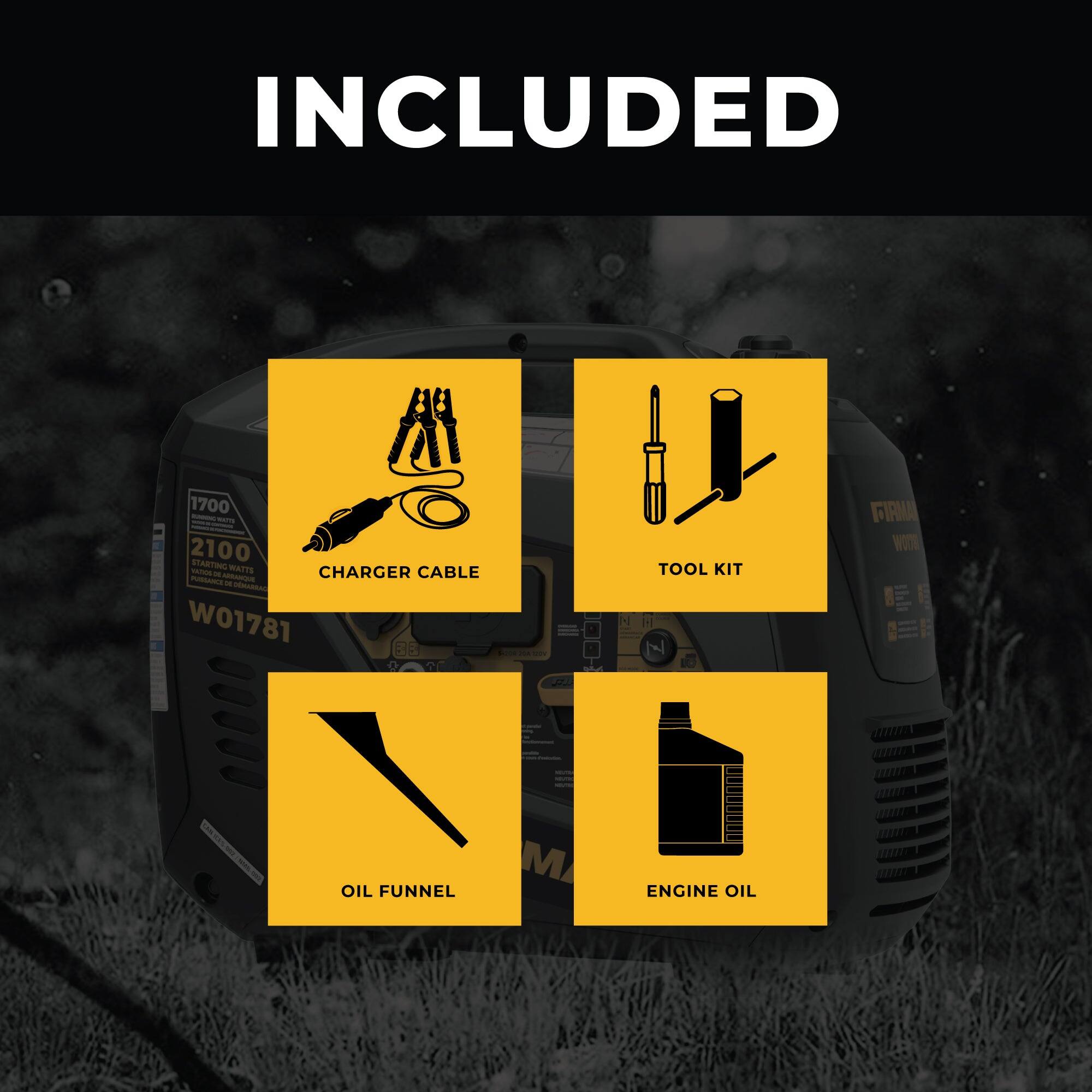 INCLUDED

- CHARGER CABLE
- TOOL KIT
- OIL FUNNEL
- ENGINE OIL